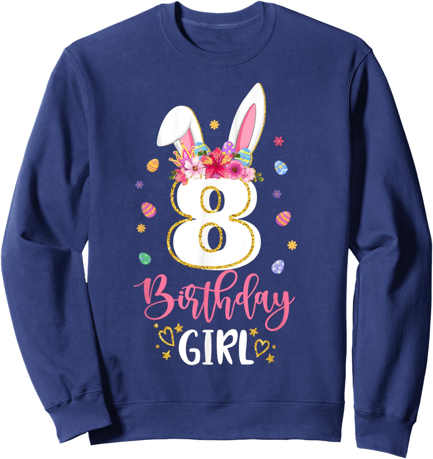 Birthday Princess Floral Bunny 8th Birthday Girl 8 Yrs Old Sweatshirt - Sweatshirt | Navy