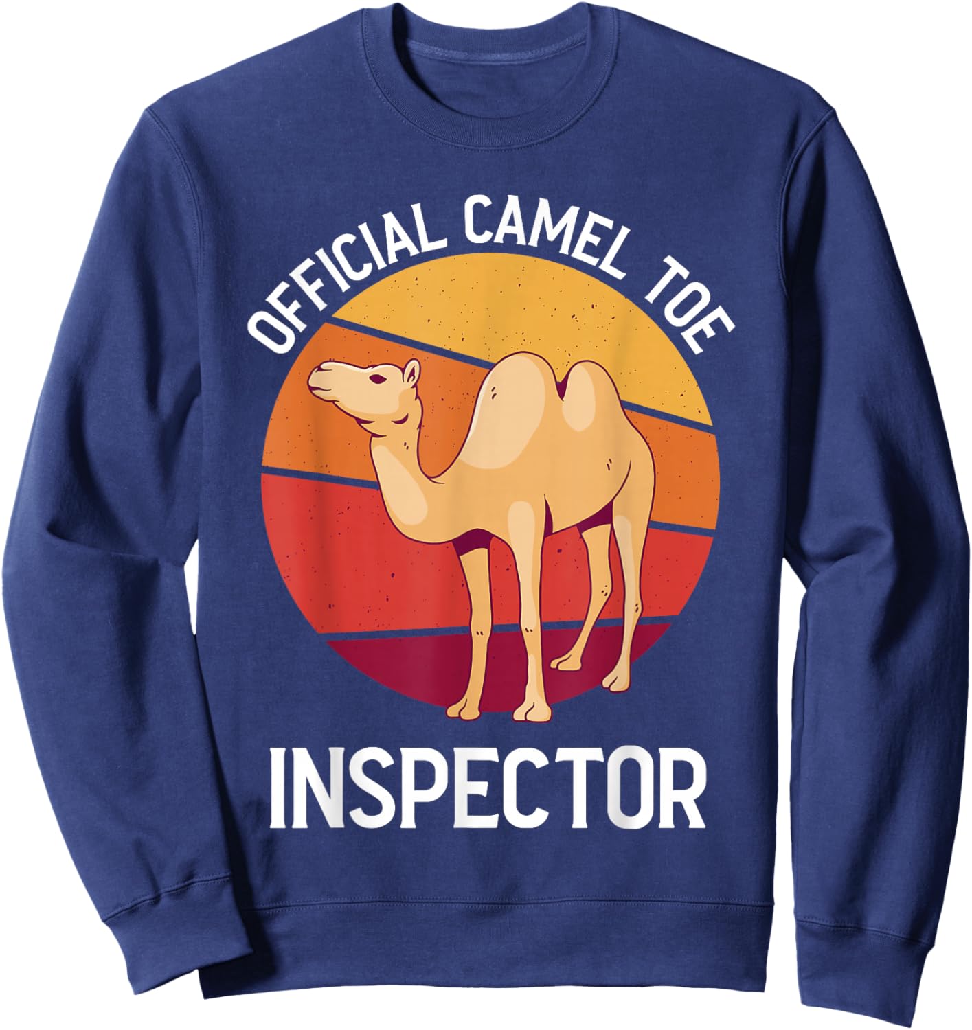 Official Cameltoe Inspector Desert Animal Camel Sweatshirt - Sweatshirt | Navy