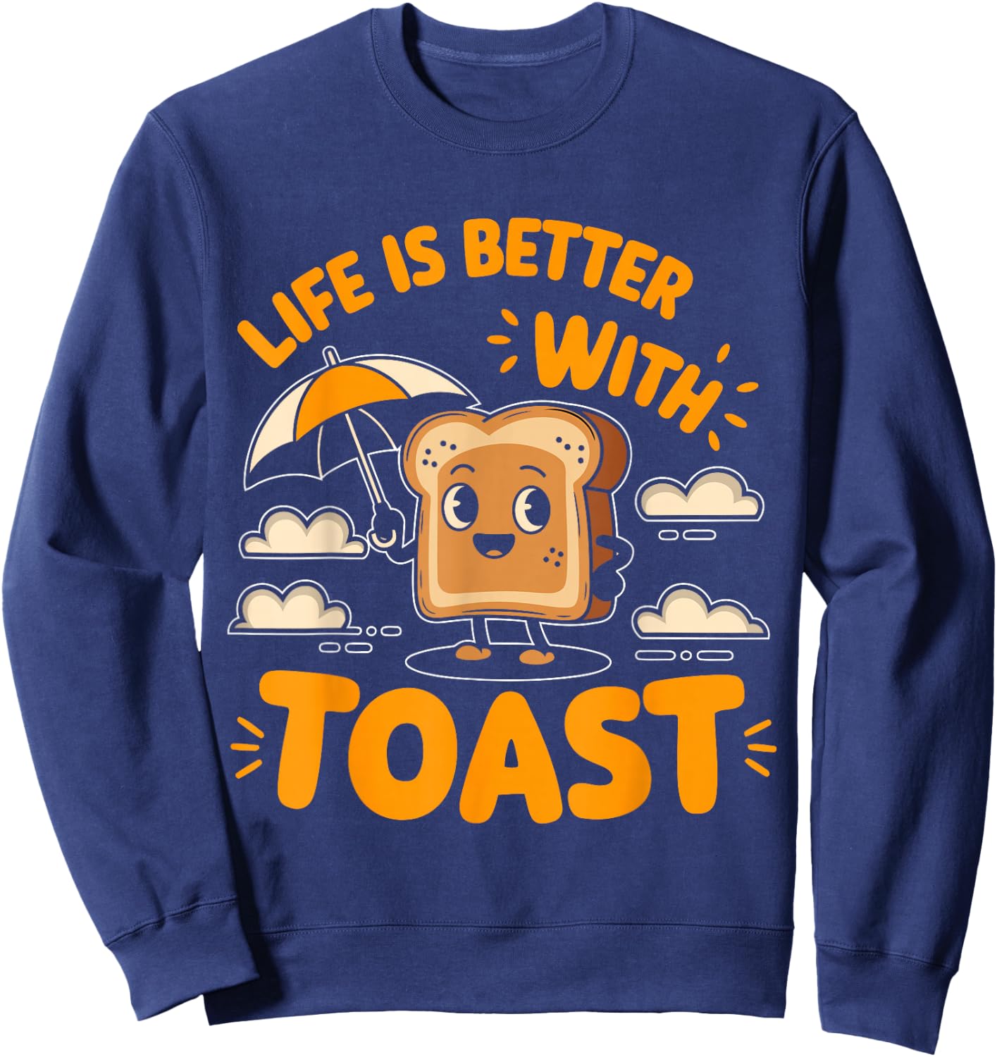 Life Is Better With Toast Sweatshirt - Sweatshirt | Navy