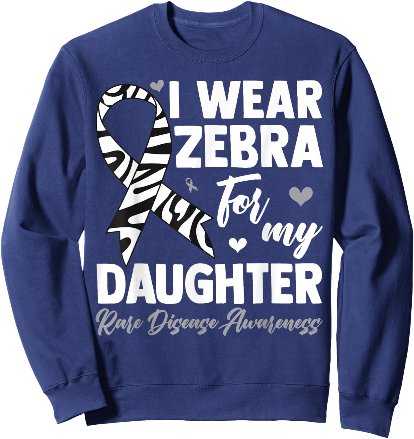I Wear Zebra For My Daughter Rare Disease Awareness Month Sweatshirt - Sweatshirt | Navy