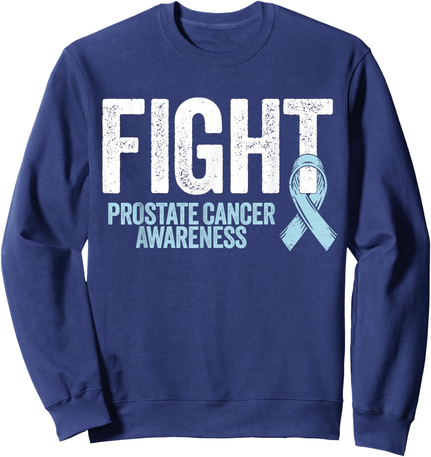 Prostate Cancer Warrior Fight Prostate Cancer Awareness Sweatshirt - Sweatshirt | Navy