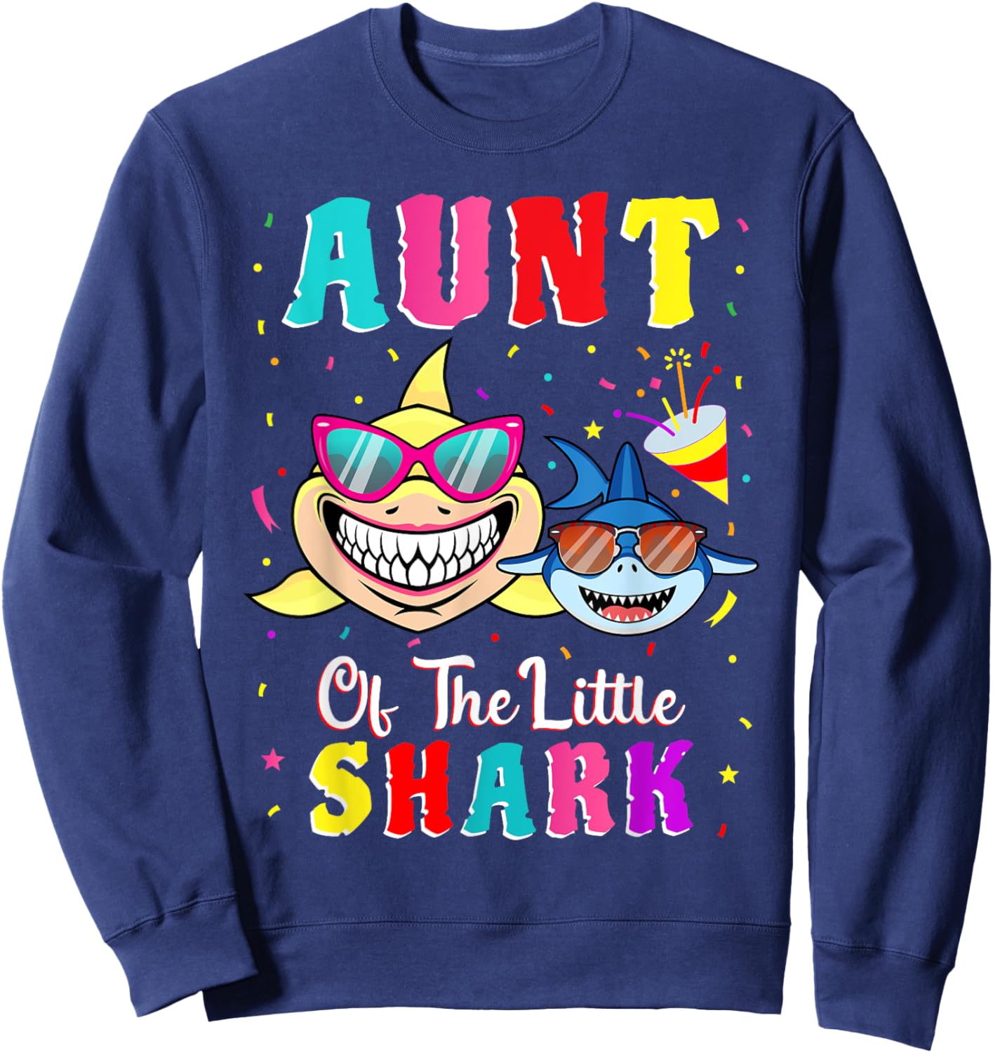Aunt Of The Little Shark Nephew Shark Birthday Party Sweatshirt - Sweatshirt | Navy