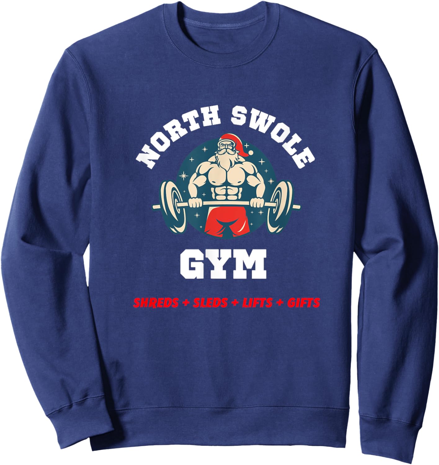 Funny North Swole Gym Christmas Holiday Weight Lifting Santa Sweatshirt - Sweatshirt | Navy