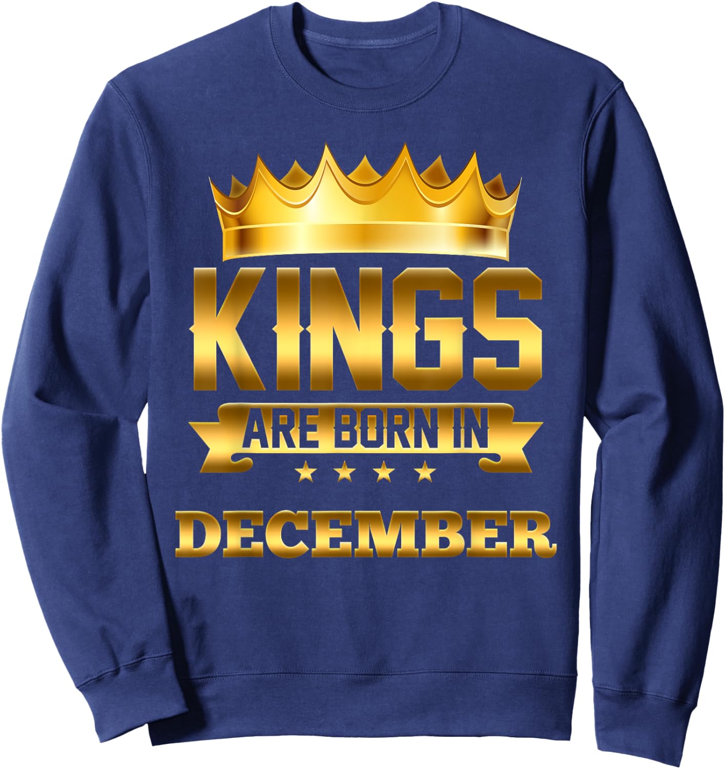 Kings Are Born In December Birthday Sweatshirt - Sweatshirt | Navy