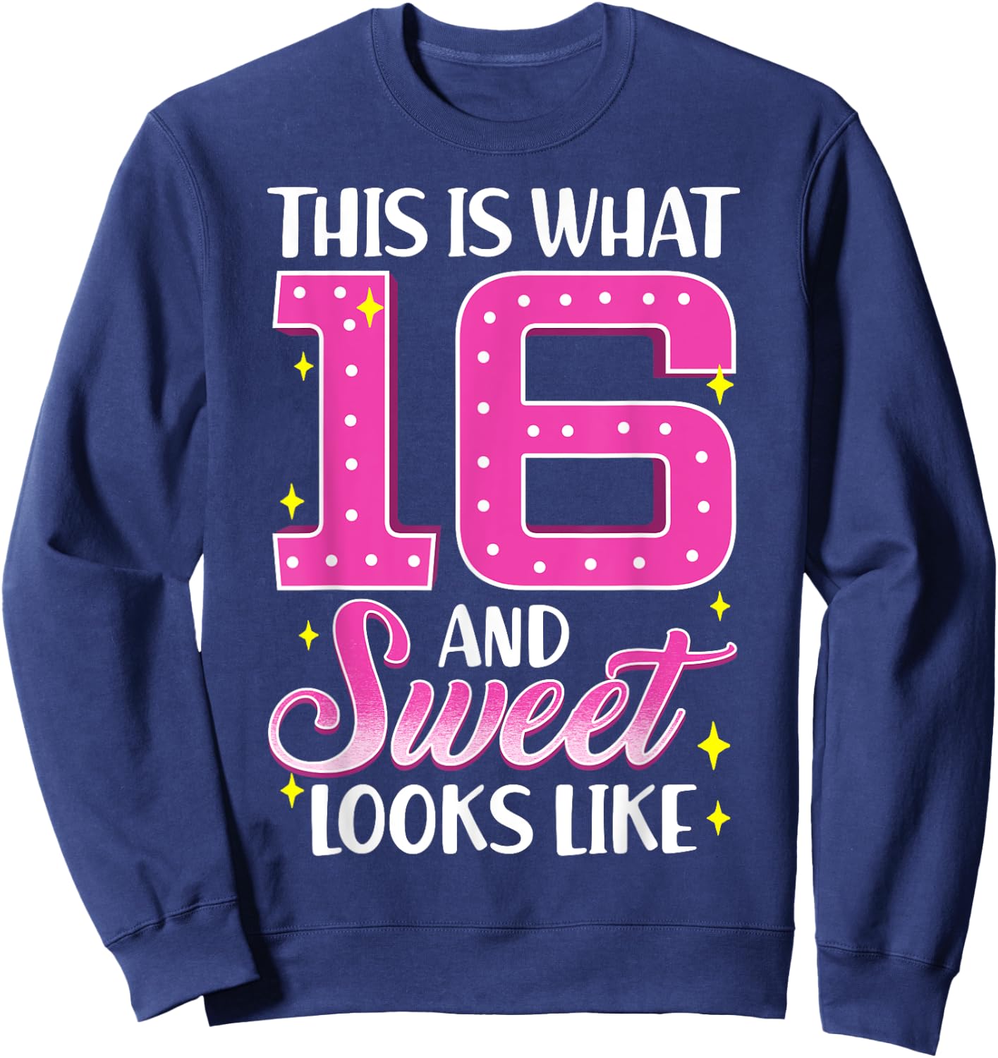 Sweet Sixteen Birthday T Shirt 16th Birthday Shirt Sweatshirt - Sweatshirt | Navy