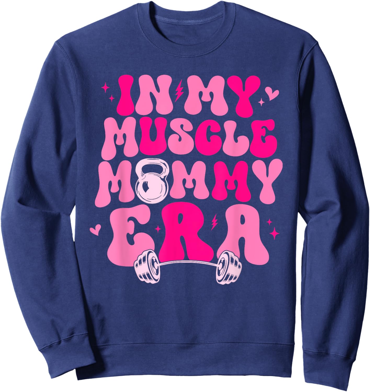 Funny in My Muscle Mommy Era Gym Workout Fitness Women Girls Sweatshirt - Sweatshirt | Navy