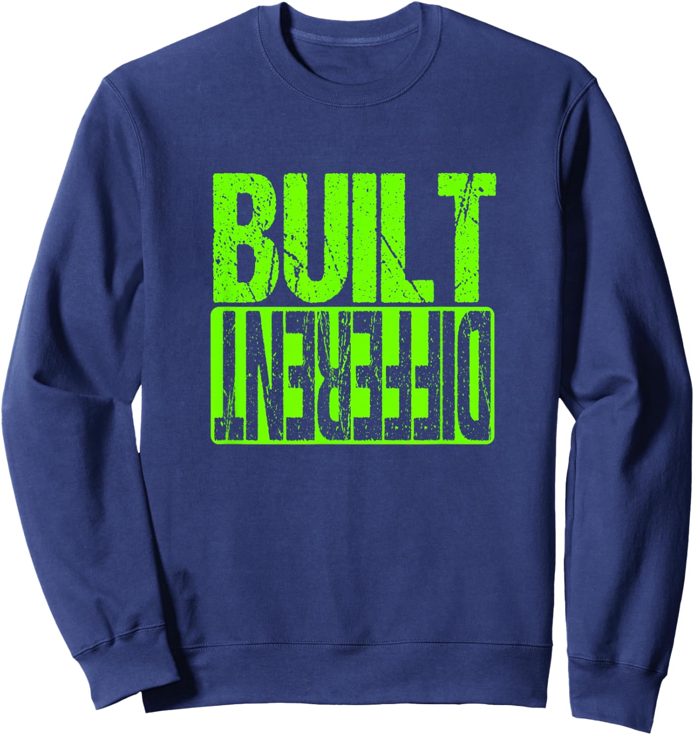 Green Built Different Green Color Graphic Green Sweatshirt - Sweatshirt | Navy