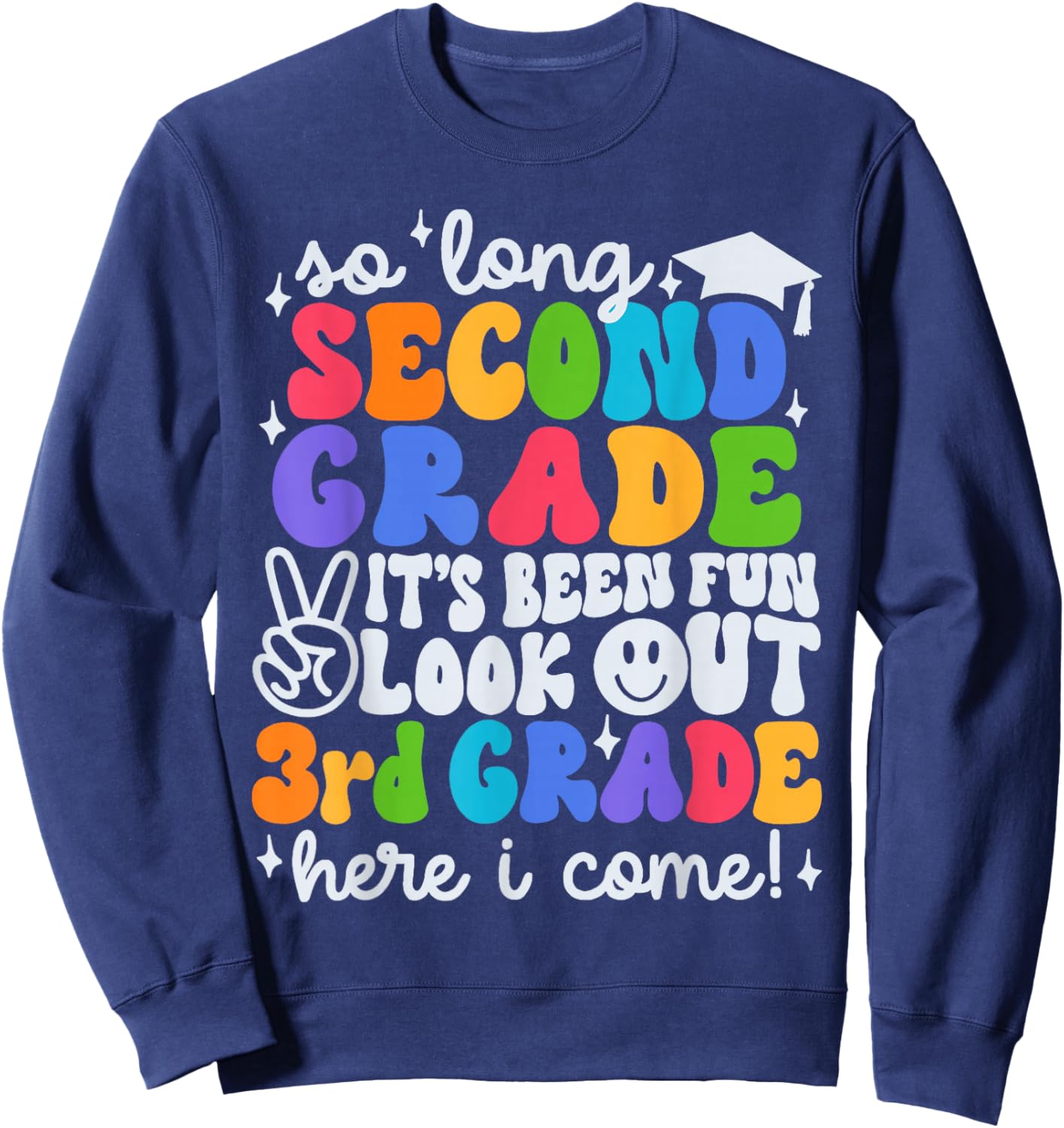 So Long 2nd Grade It's Been Fun Look Out 3rd Grade Boy Girl Sweatshirt - Sweatshirt | Navy