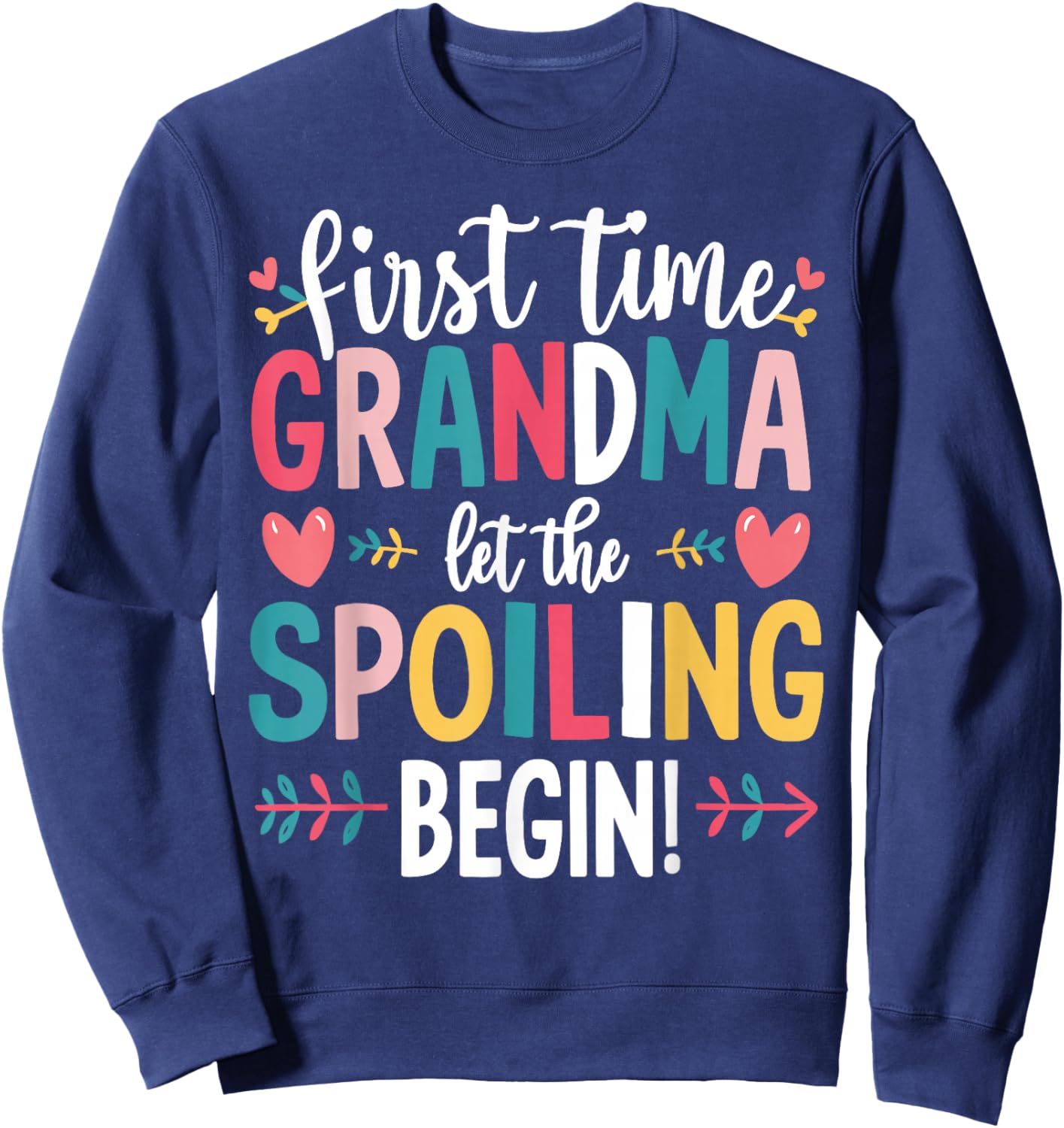 Grandma Spoiling Begin First Time Grandma Sweatshirt - Sweatshirt | Navy
