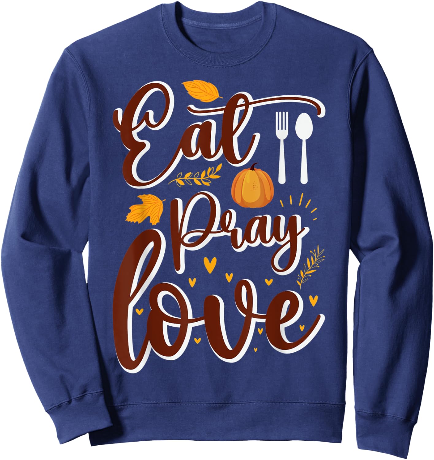 Eat Pray Love Fall leaf Heart Romance Sweatshirt - Sweatshirt | Navy
