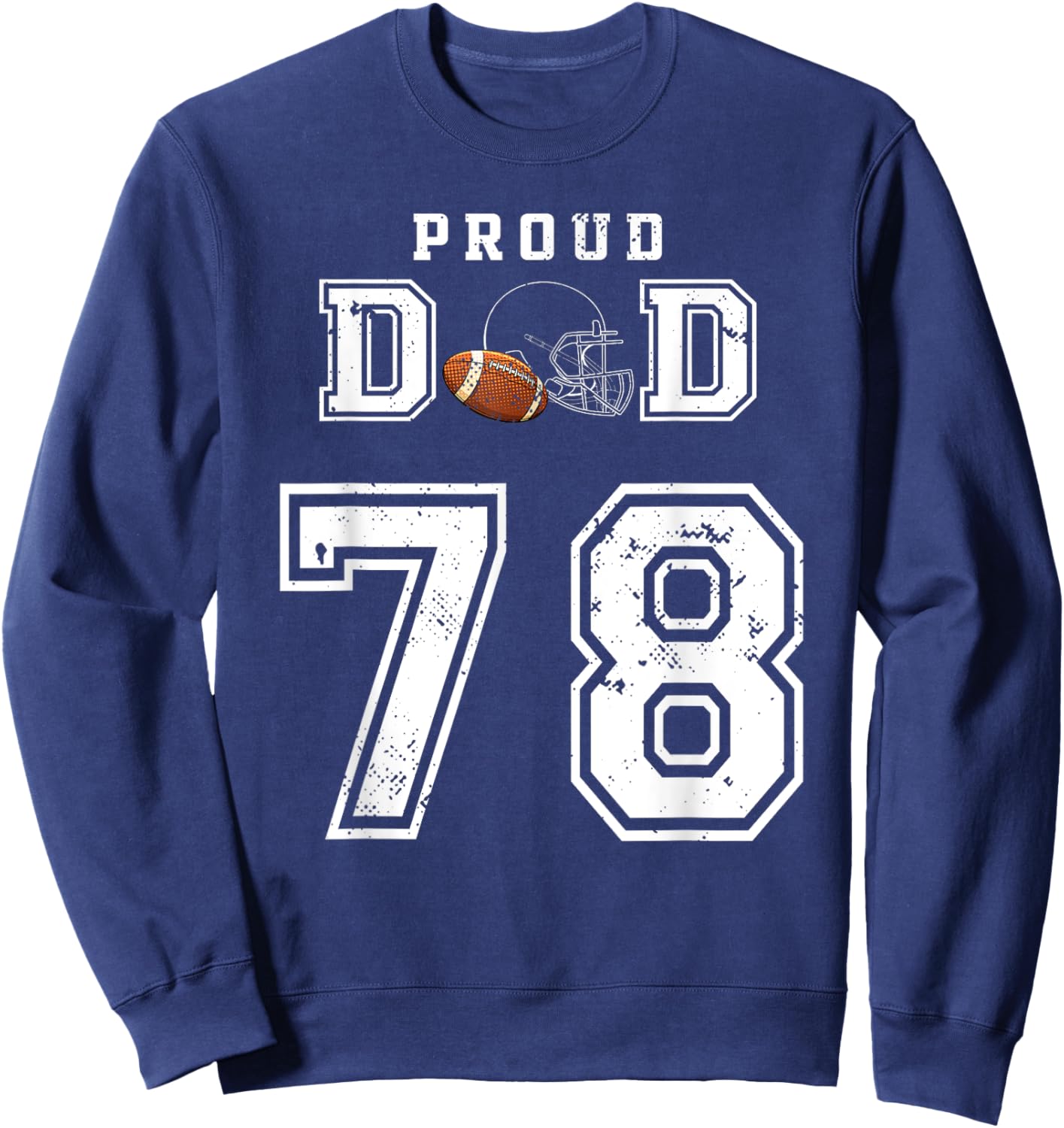 Custom Proud Football Dad Number 78 Personalized Sweatshirt - Sweatshirt | Navy