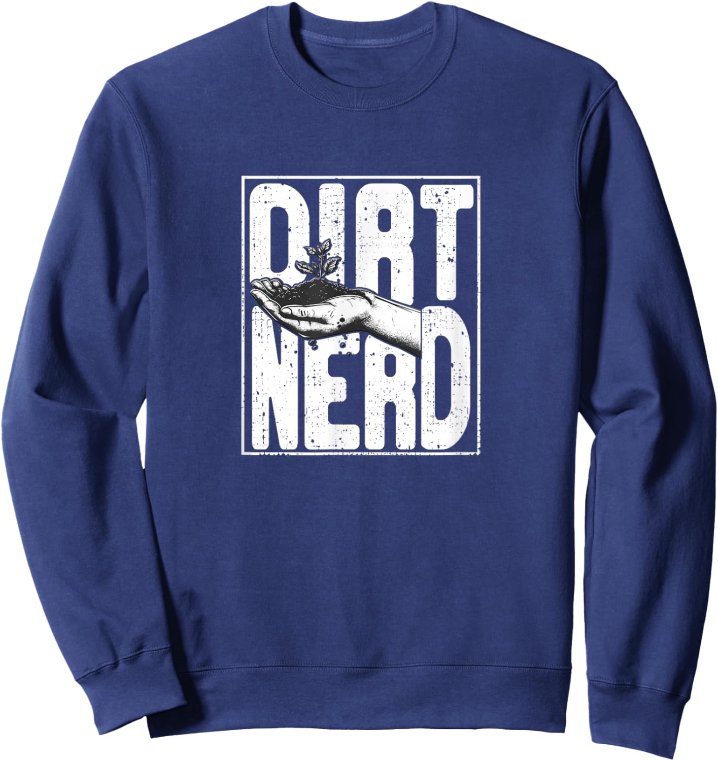 Dirt Nerd Shirt - Dirt Nerd Sweatshirt - Sweatshirt | Navy