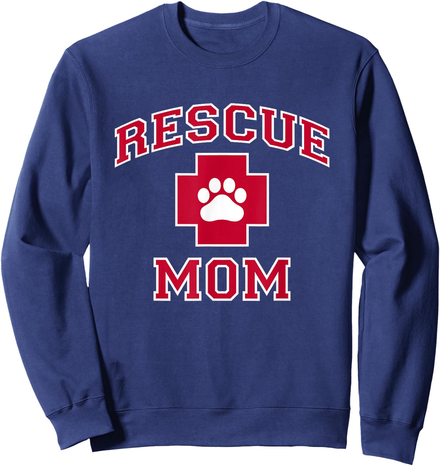 Rescue Mom - Rescue Dog or Cat Lover Sweatshirt - Sweatshirt | Navy
