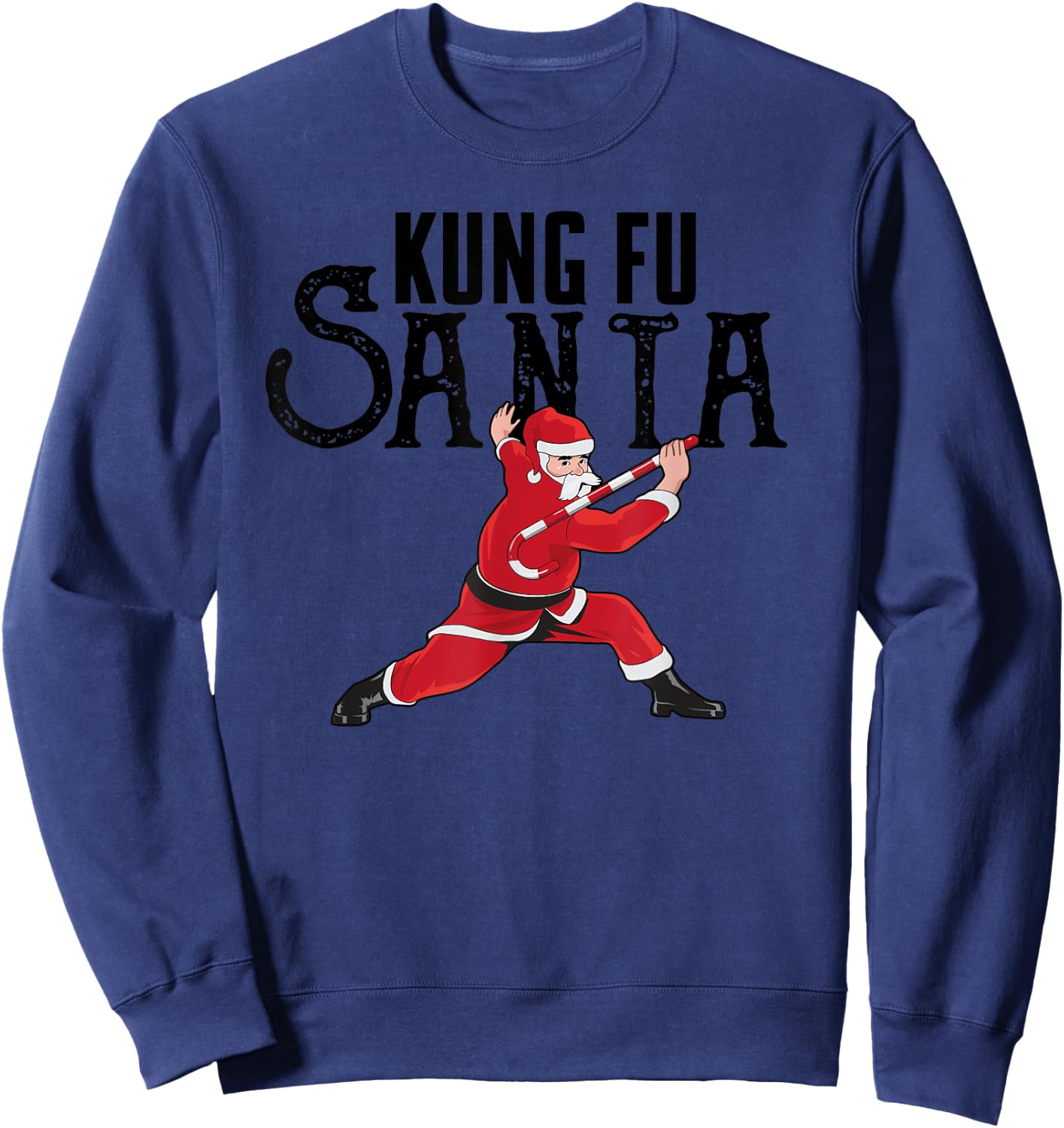 Kung Fu Santa Funny Silly Christmas Joke Gift KungFu Teacher Women Kids Sweatshirt - Sweatshirt | Navy
