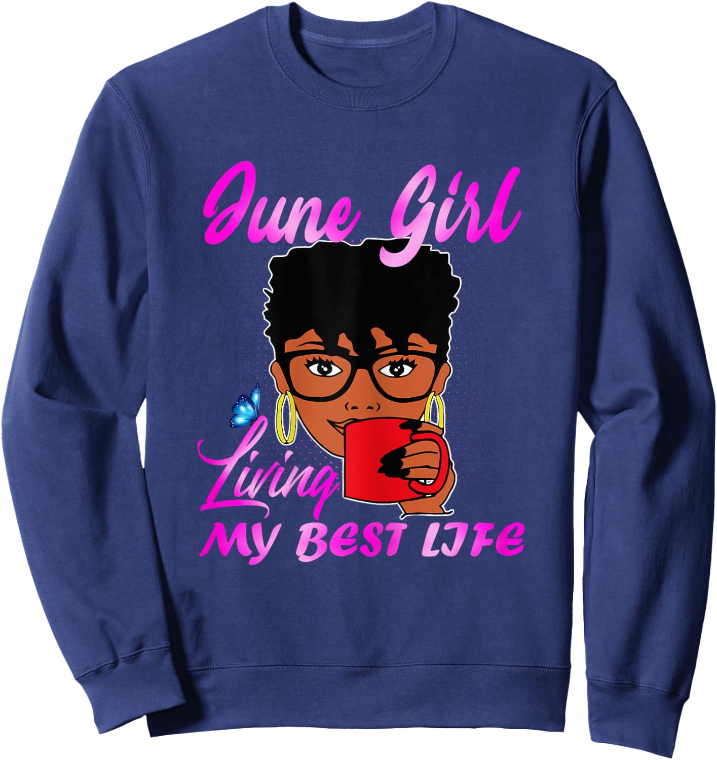 June Girl Living My Best Life Women Sweatshirt - Sweatshirt | Navy