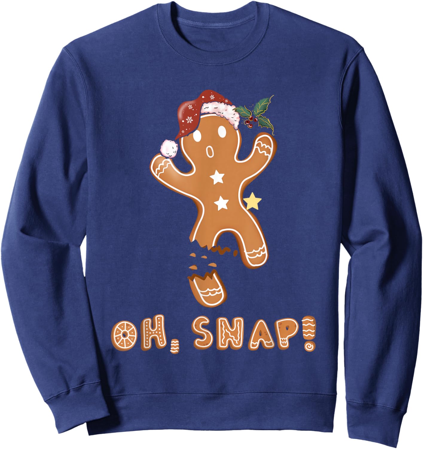 Oh Snap Gingerbread Man Cookie Broken Leg Christmas Sweatshirt - Sweatshirt | Navy