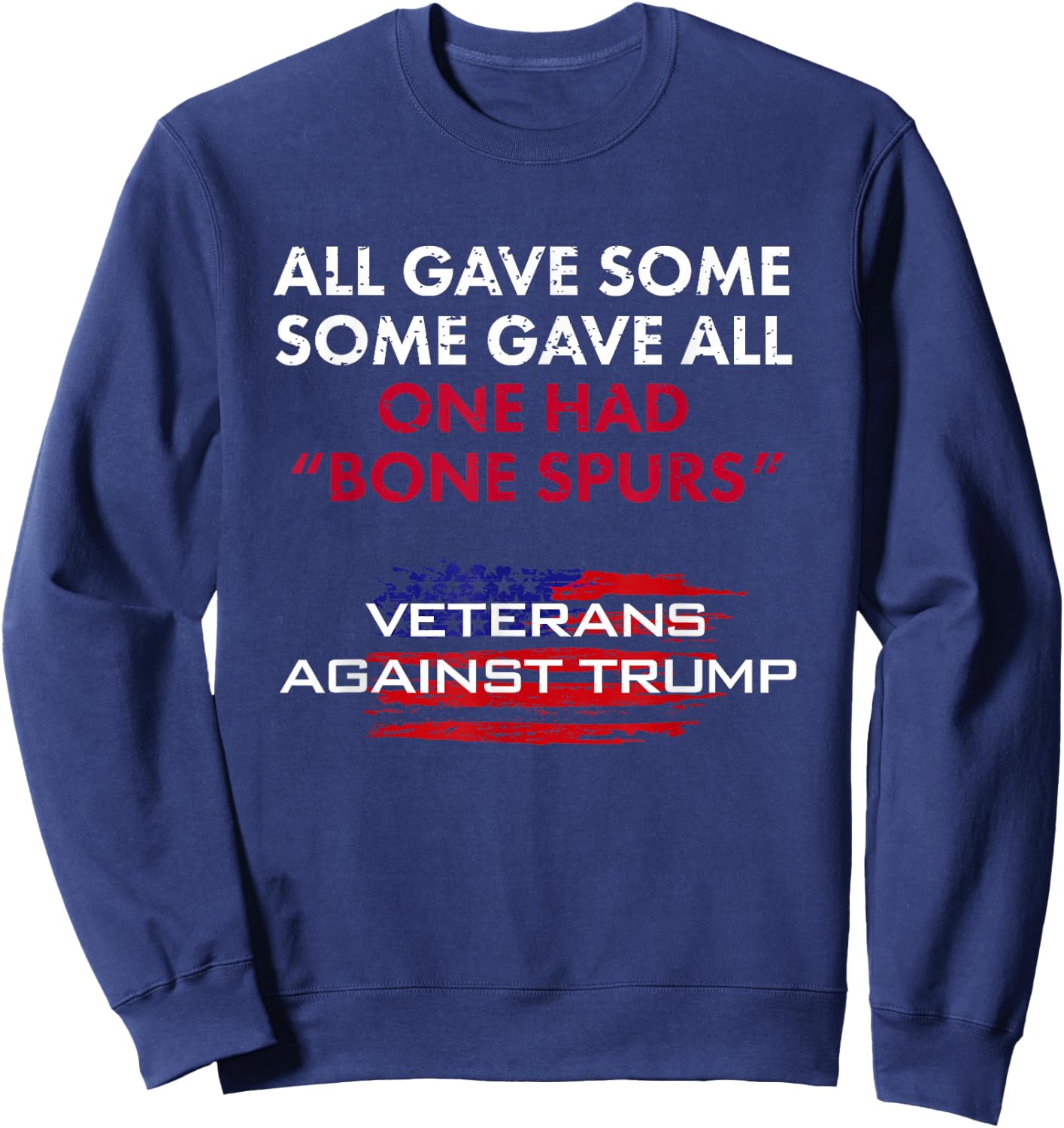 Veterans Anti-Trump Draft Dodger Bone Spurs for Vets Sweatshirt - Sweatshirt | Navy