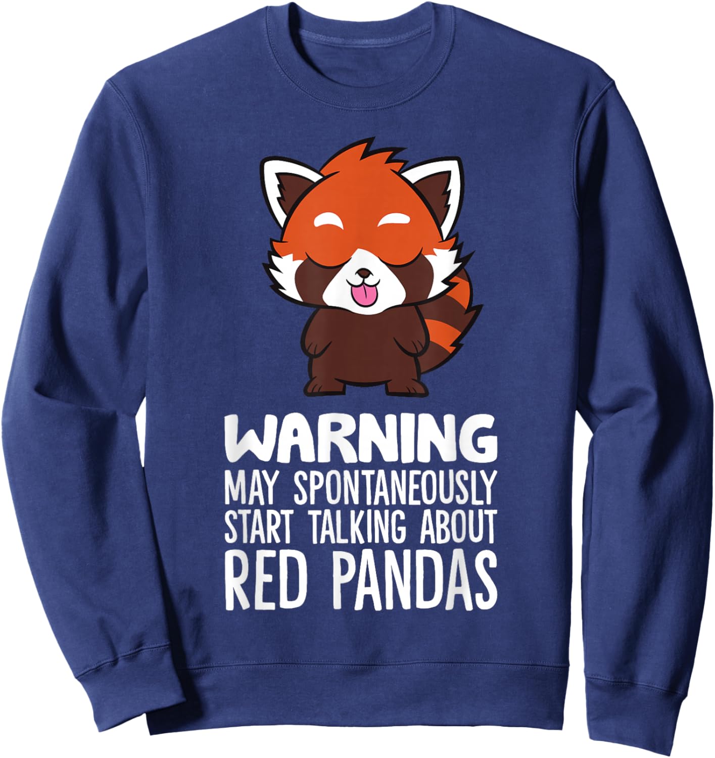 Warning May Spontaneously Talk About Red Pandas Sweatshirt - Sweatshirt | Navy