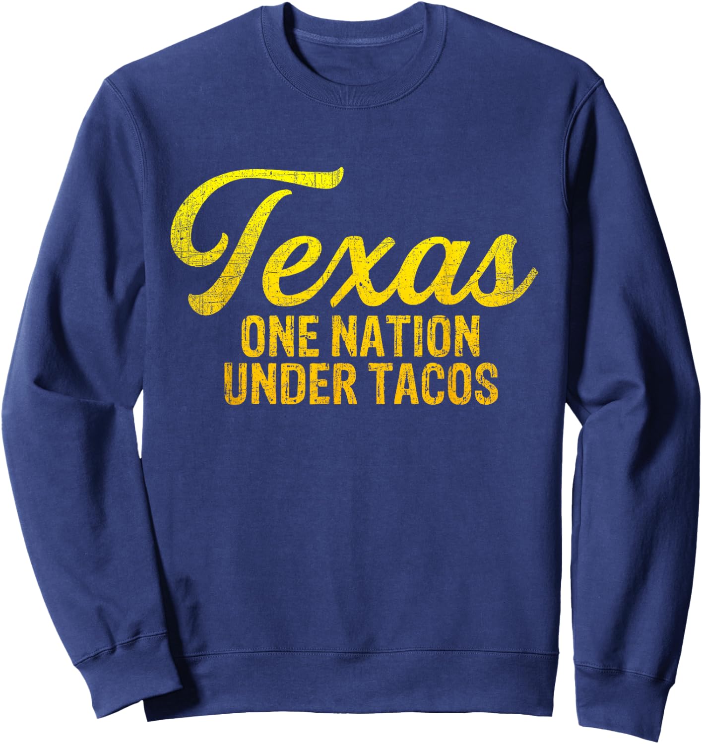 Texas One Nation Under Tacos - Funny Texas Taco Lovers Sweatshirt - Sweatshirt | Navy