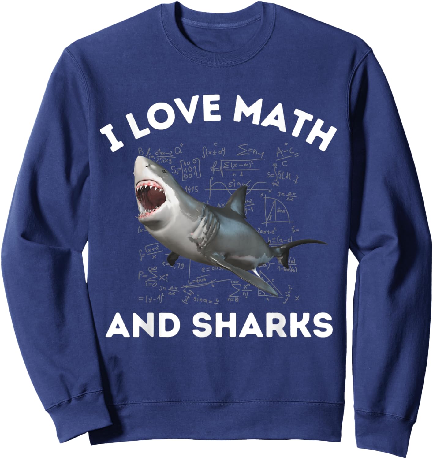 I Love Math and Sharks Shark Lover Algebra Teacher STEM Women Kids Sweatshirt - Sweatshirt | Navy