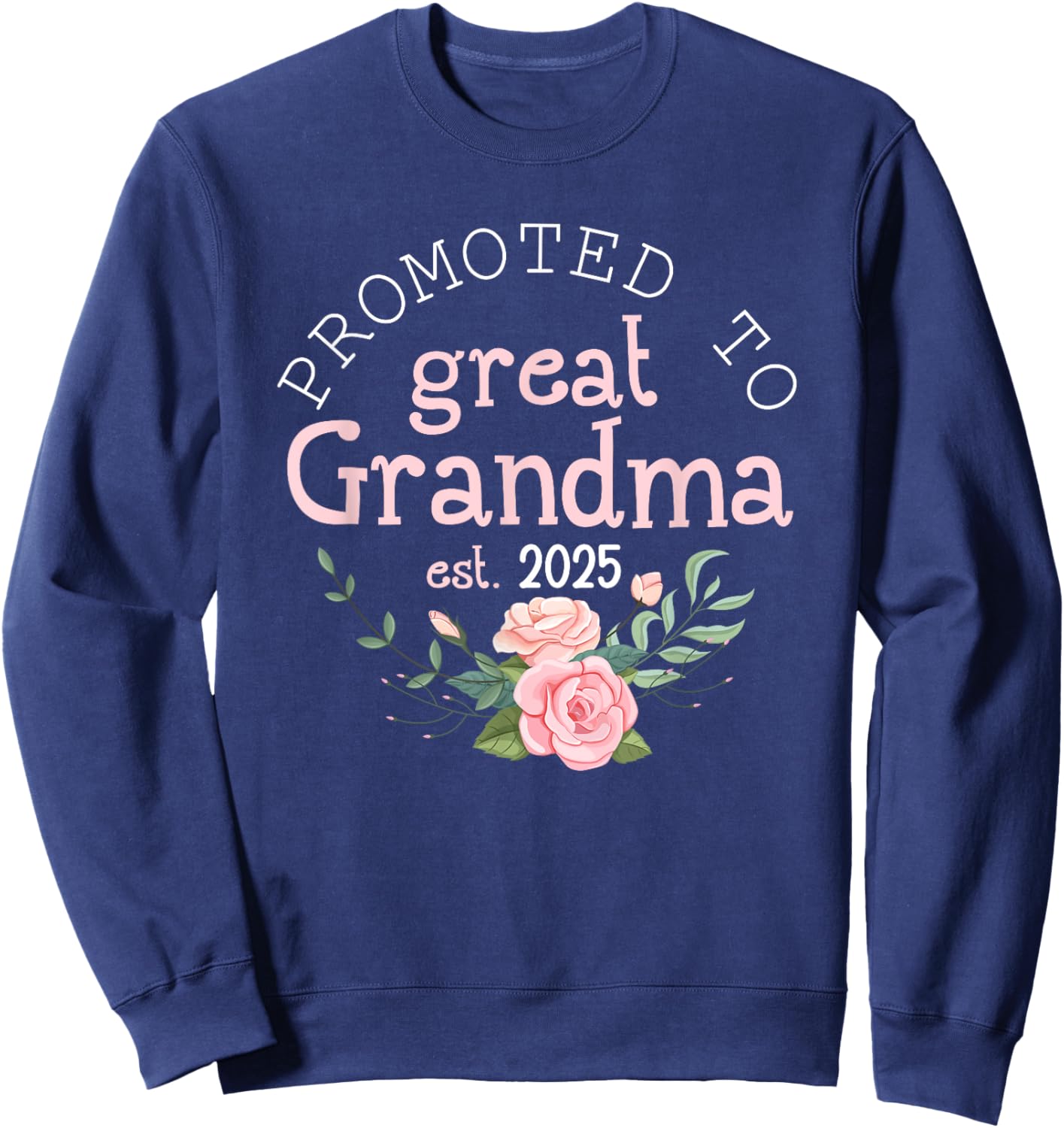 Promoted to Great Grandma 2025 Gifts First Time Grandma Baby Sweatshirt - Sweatshirt | Navy