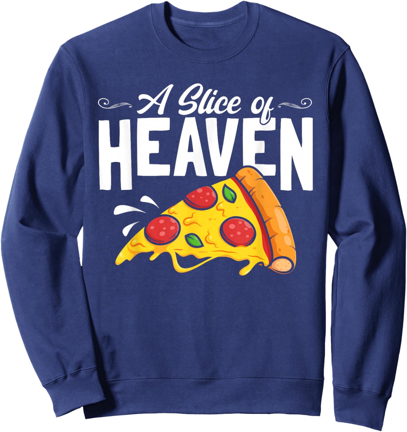 A Slice Of Heaven Mystic Pizza Lover Italia Foodie Pizza Sweatshirt - Sweatshirt | Navy