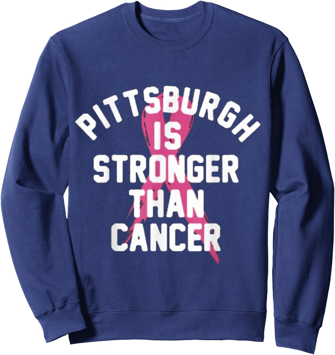 Pittsburgh Is Stronger Than Cancer Awareness Sweatshirt - Sweatshirt | Navy