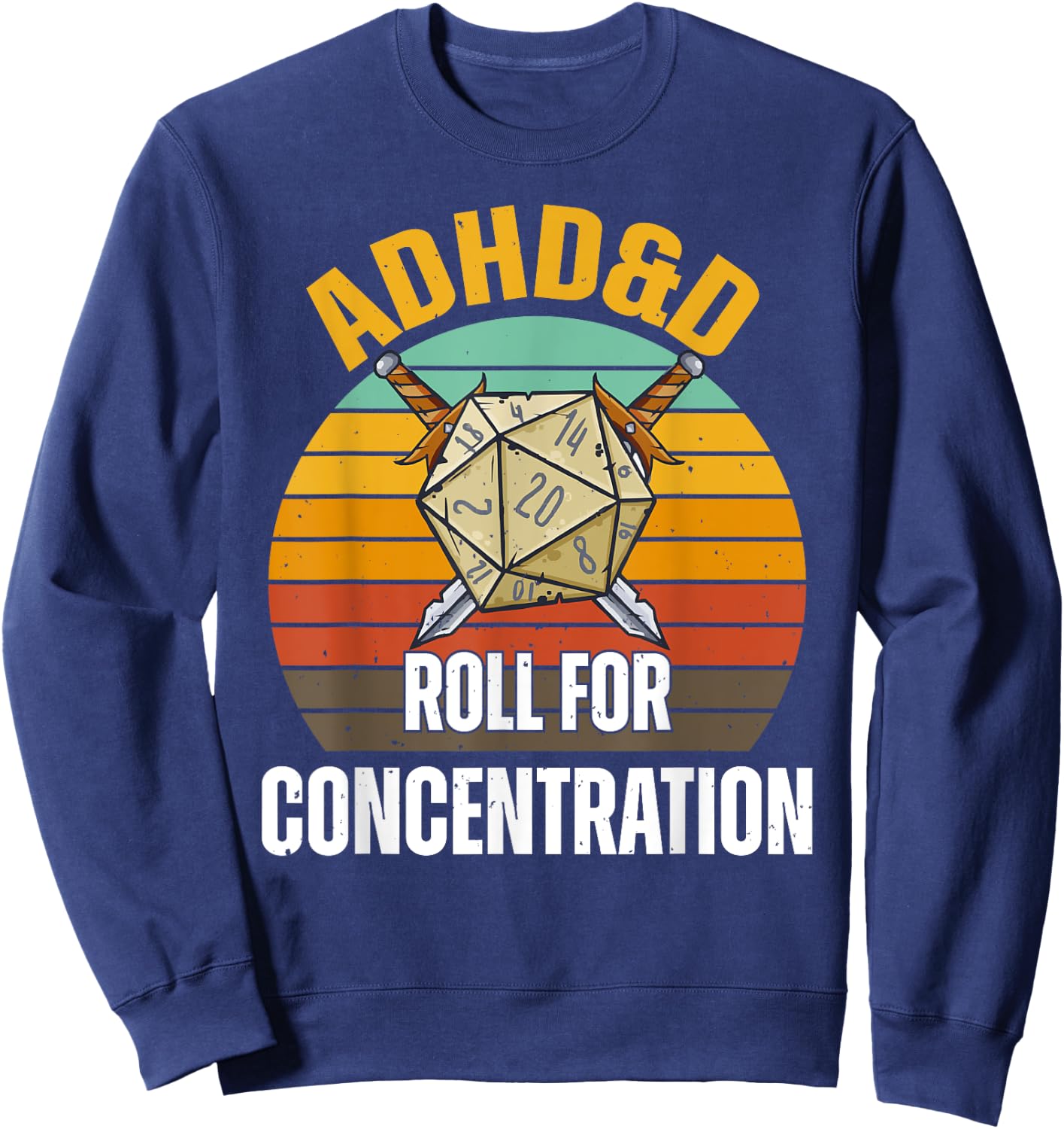 Funny Retro Cool Gaming ADHD&D Roll For Concentration Gamer Sweatshirt - Sweatshirt | Navy