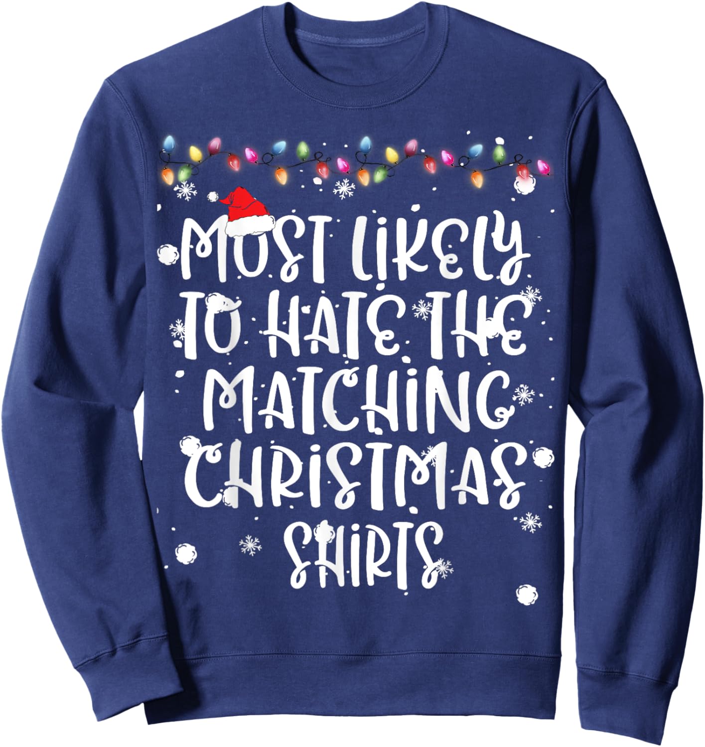 Most Likely To Hate Matching Christmas Funny Family Matching Sweatshirt - Sweatshirt | Navy