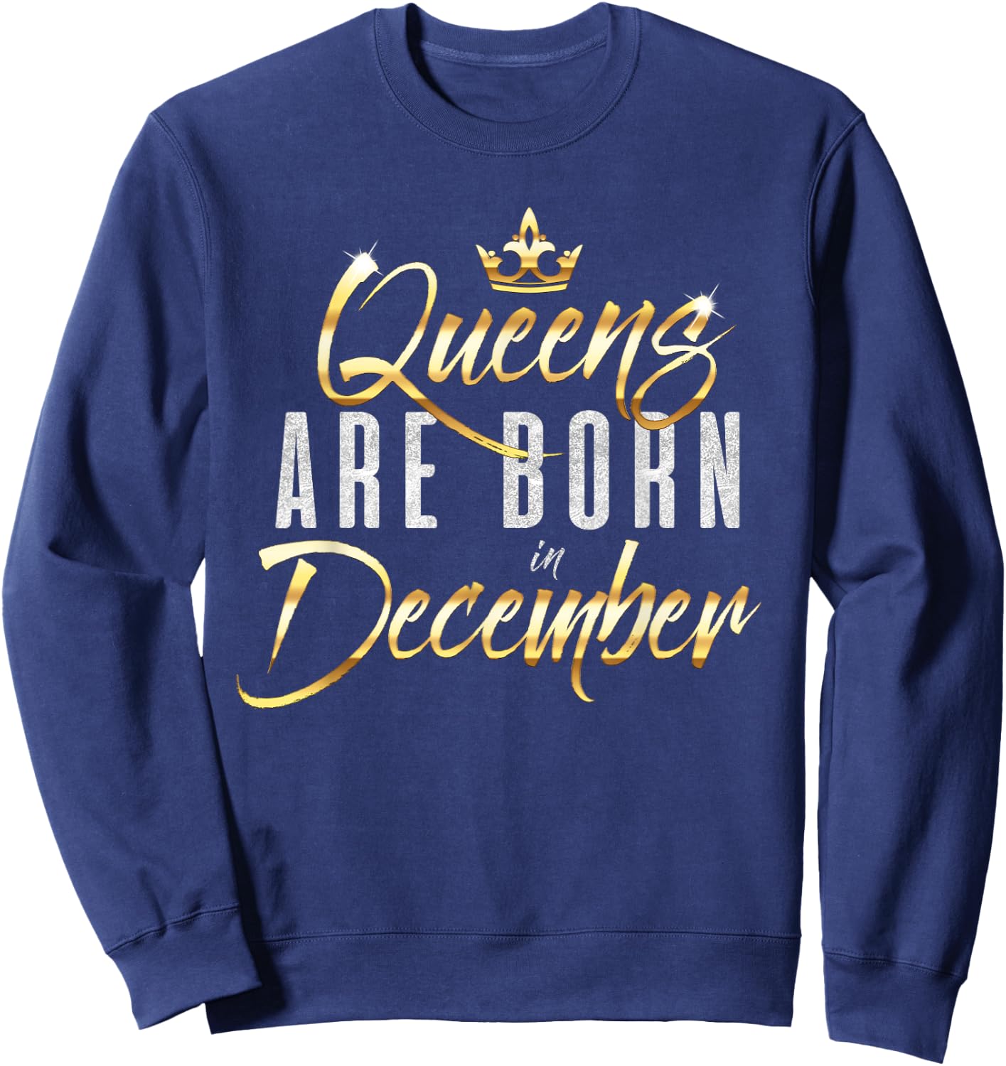 Queens Are Born In December Cute Birthday Gift Women Girls Sweatshirt - Sweatshirt | Navy