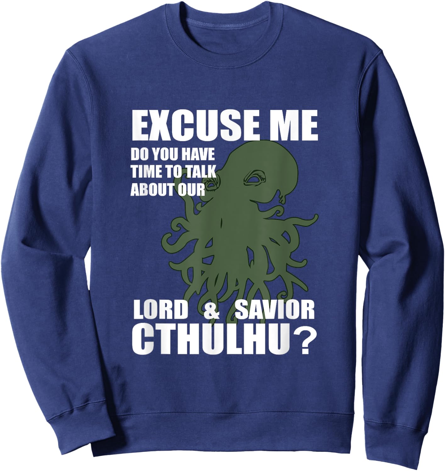 Cthulhu the Lord & Savior Funny Religion Parody Jehova Sweatshirt - Sweatshirt | Navy