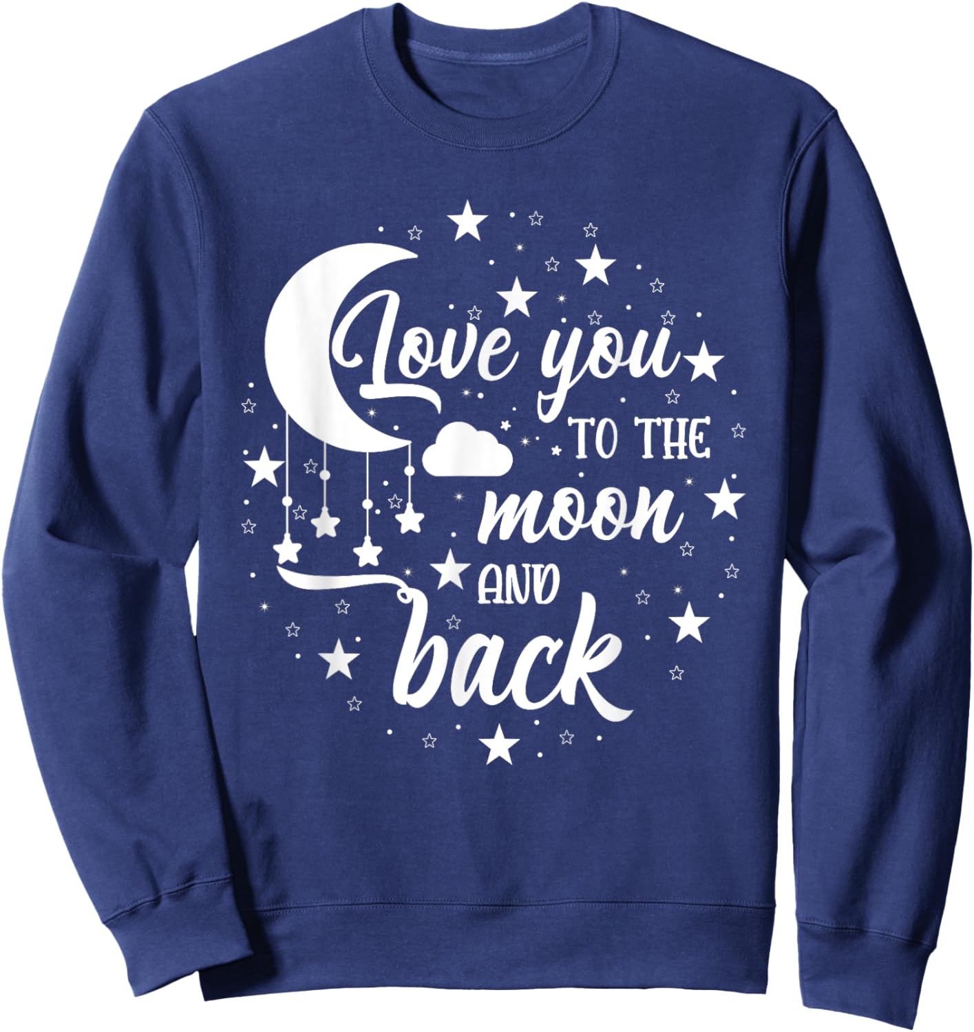 Love You To The Moon And Back Share Your Love Valentines Day Sweatshirt - Sweatshirt | Navy