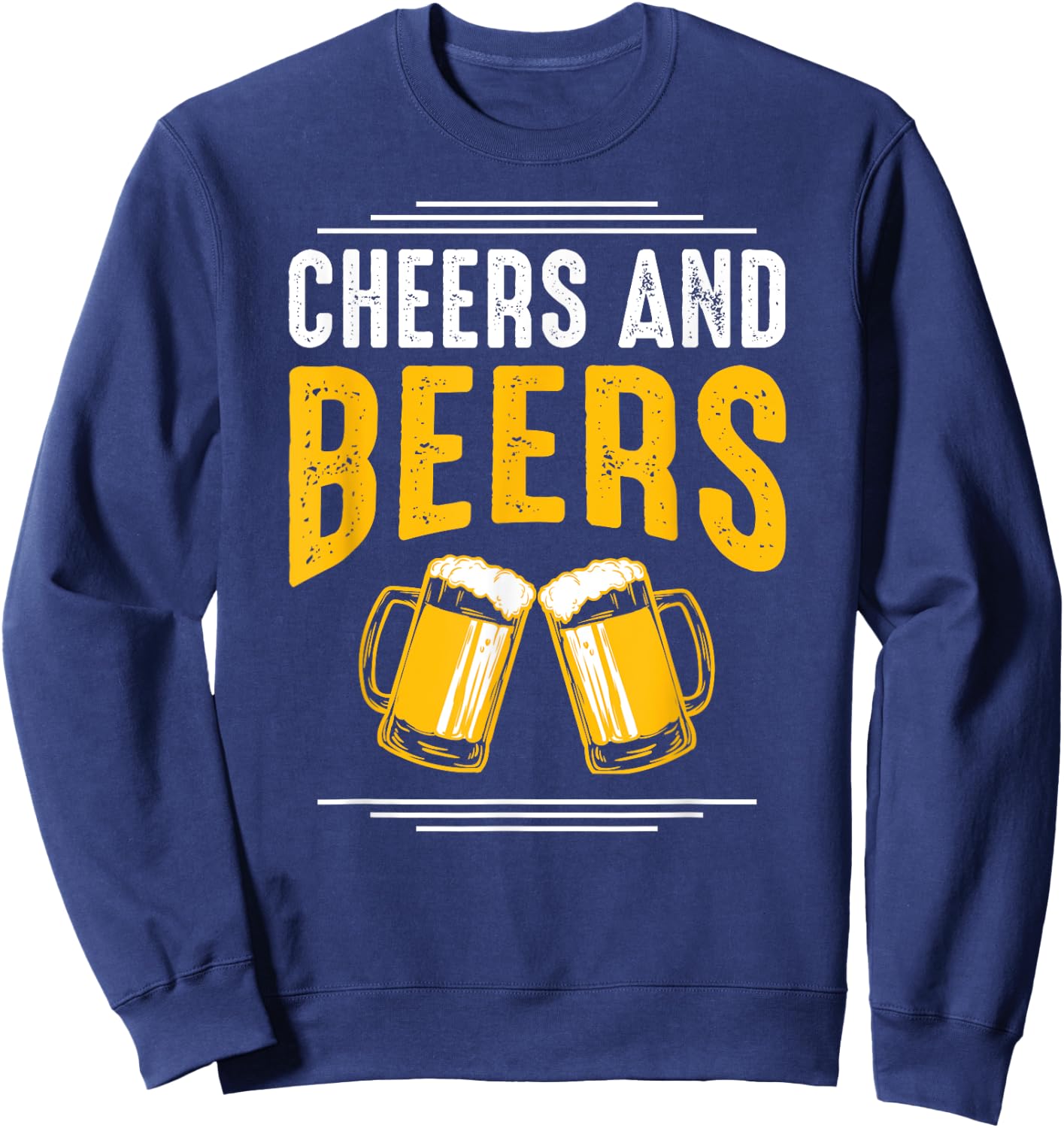 Funny drinking shirts "Cheers and beers" Sweatshirt - Sweatshirt | Navy