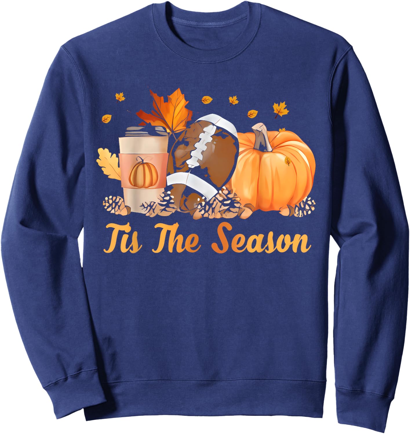 Tis The Season Football Coffee Latte Leaves Hello Pumpkin Sweatshirt - Sweatshirt | Navy