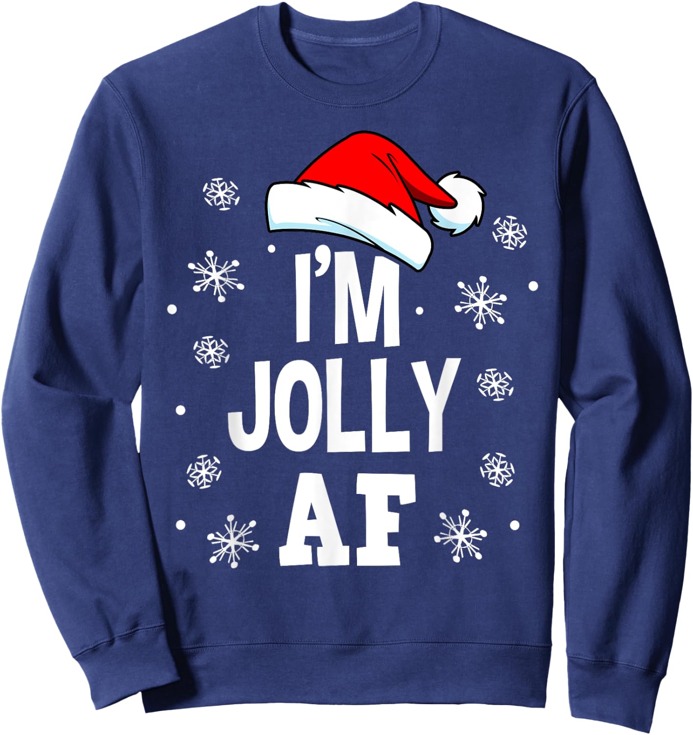 Funny Christmas I'm Jolly AF Fun Cute Santa Men Women Gift Sweatshirt - Sweatshirt | Navy