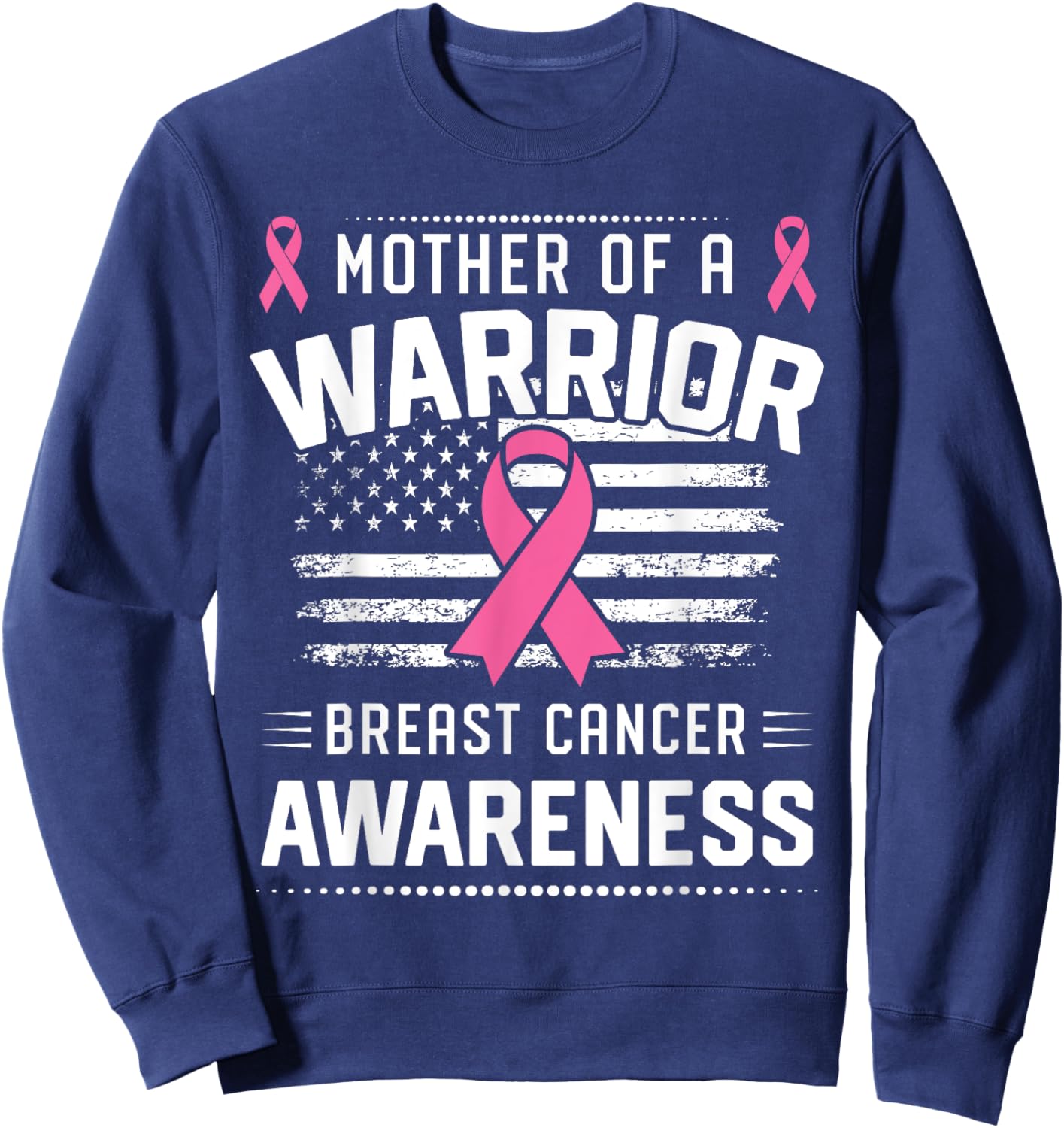 Mother Of A Warrior Breast Cancer Awareness Mother Sweatshirt - Sweatshirt | Navy