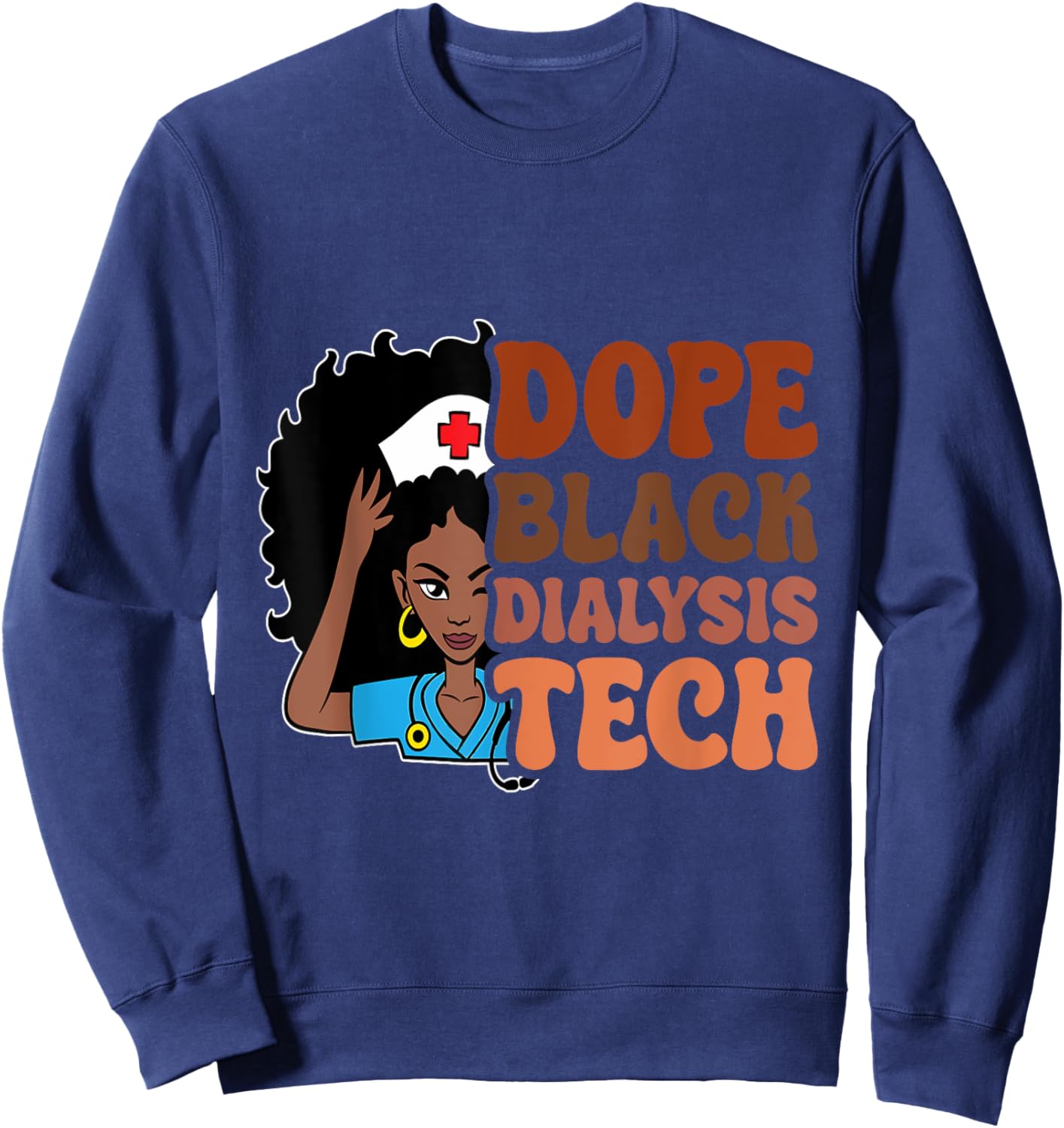 Dope Black Dialysis Tech Black History Technician Melanin Sweatshirt - Sweatshirt | Navy