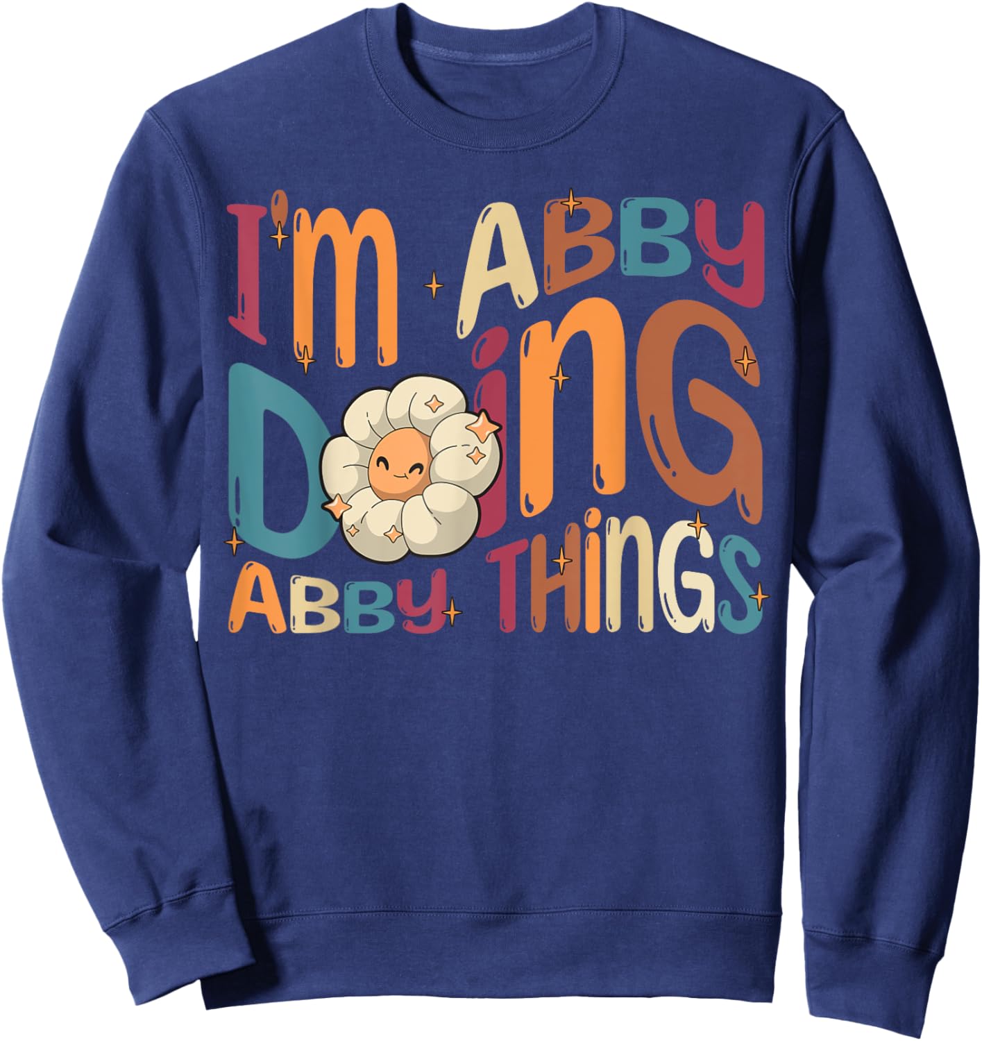 I'm Abby Doing Abby Things Funny Groovy Retro Abby Sweatshirt - Sweatshirt | Navy