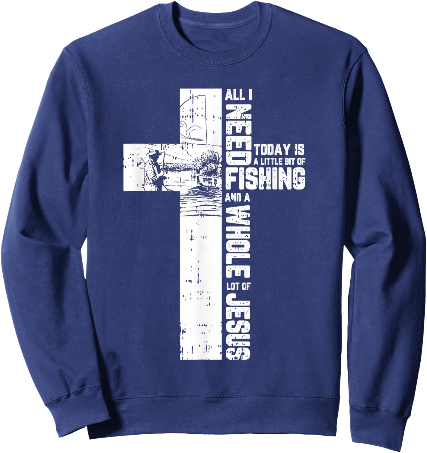Fishing Angler Cross Jesus Christian Quote Fisherman Gifts Sweatshirt - Sweatshirt | Navy