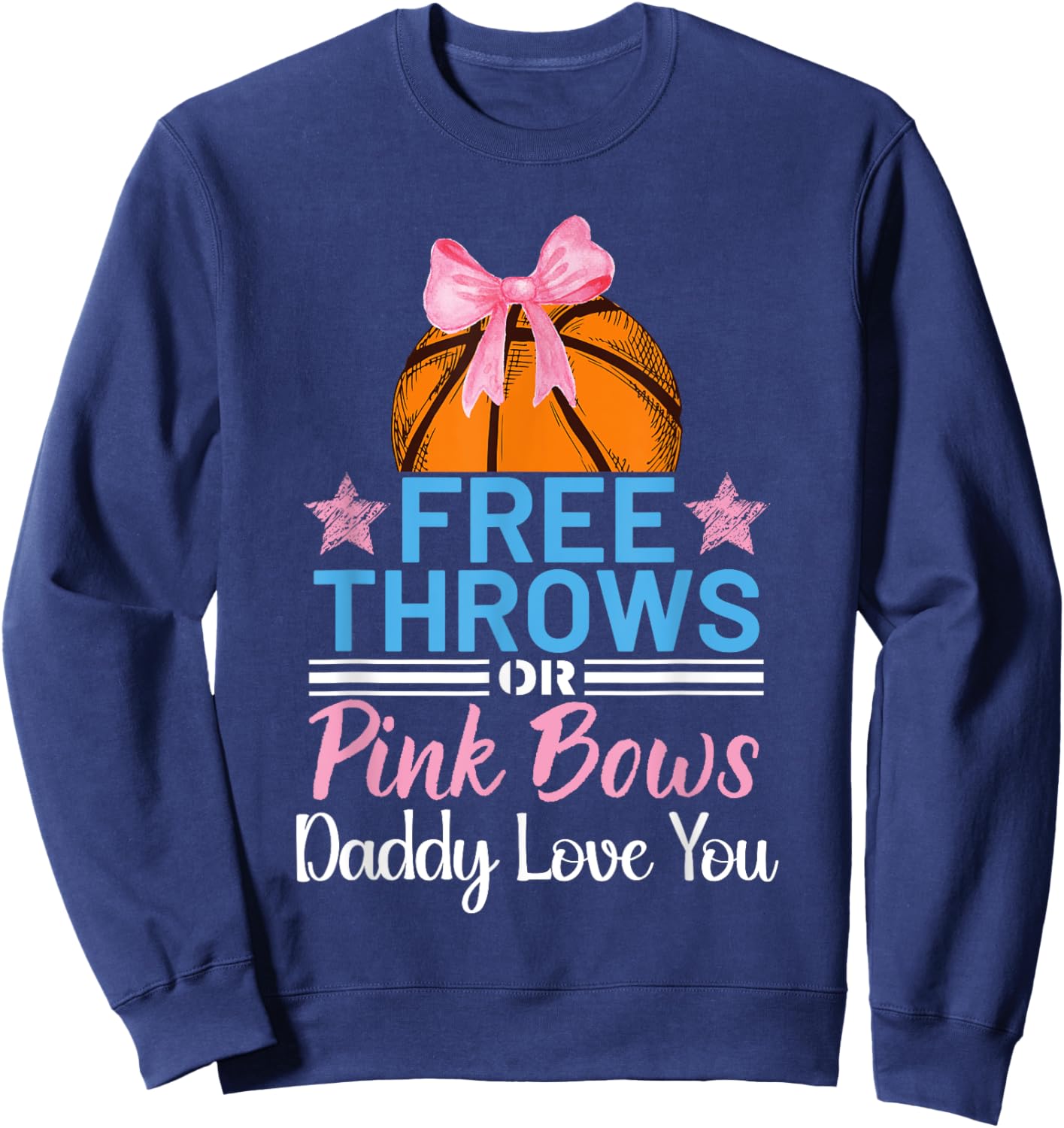 Free Throws or Pink Bows Daddy Loves You Gender Reveal Sweatshirt - Sweatshirt | Navy