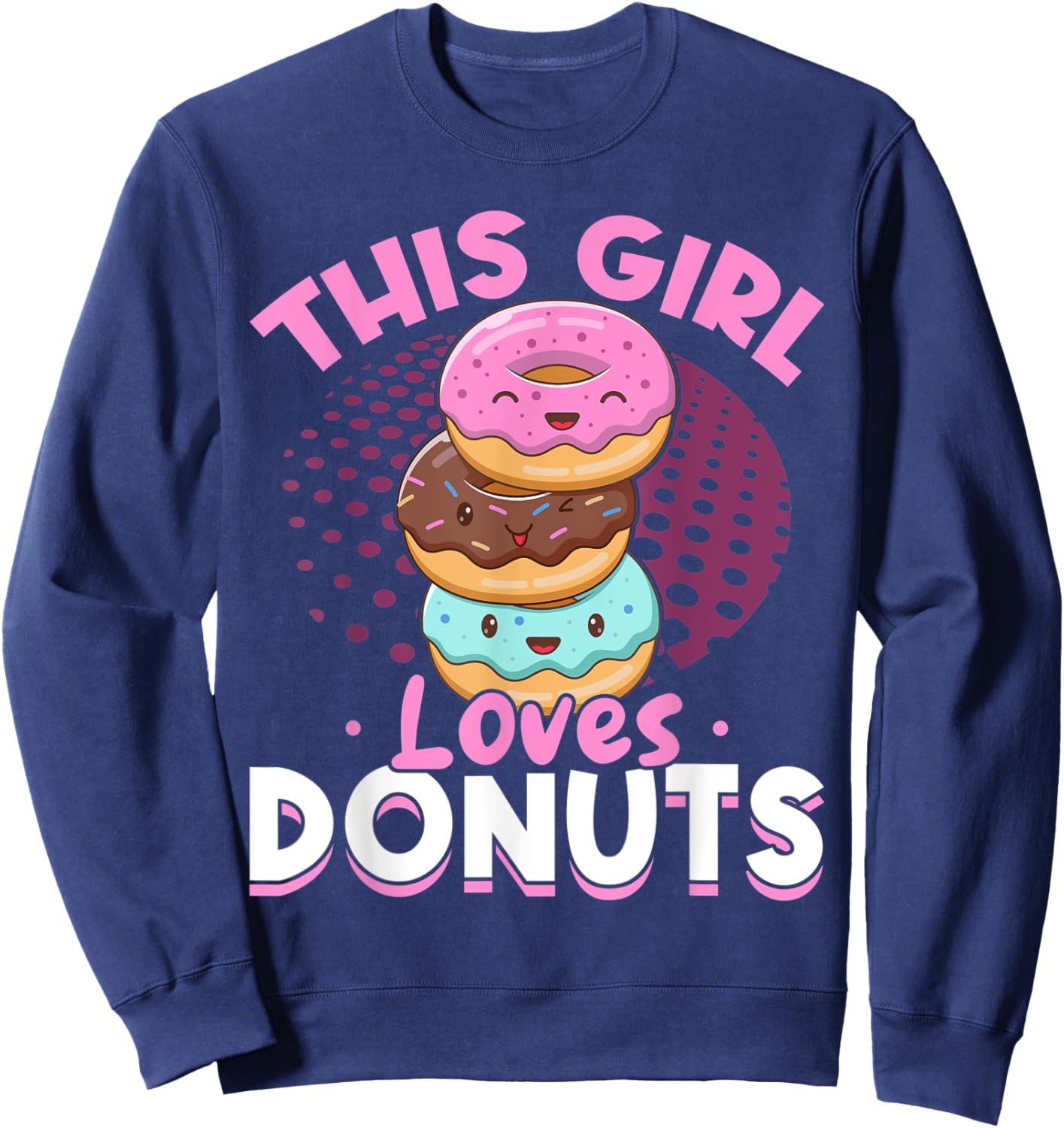 Donut Sweet Food - This Girl Loves Donuts Sweatshirt - Sweatshirt | Navy