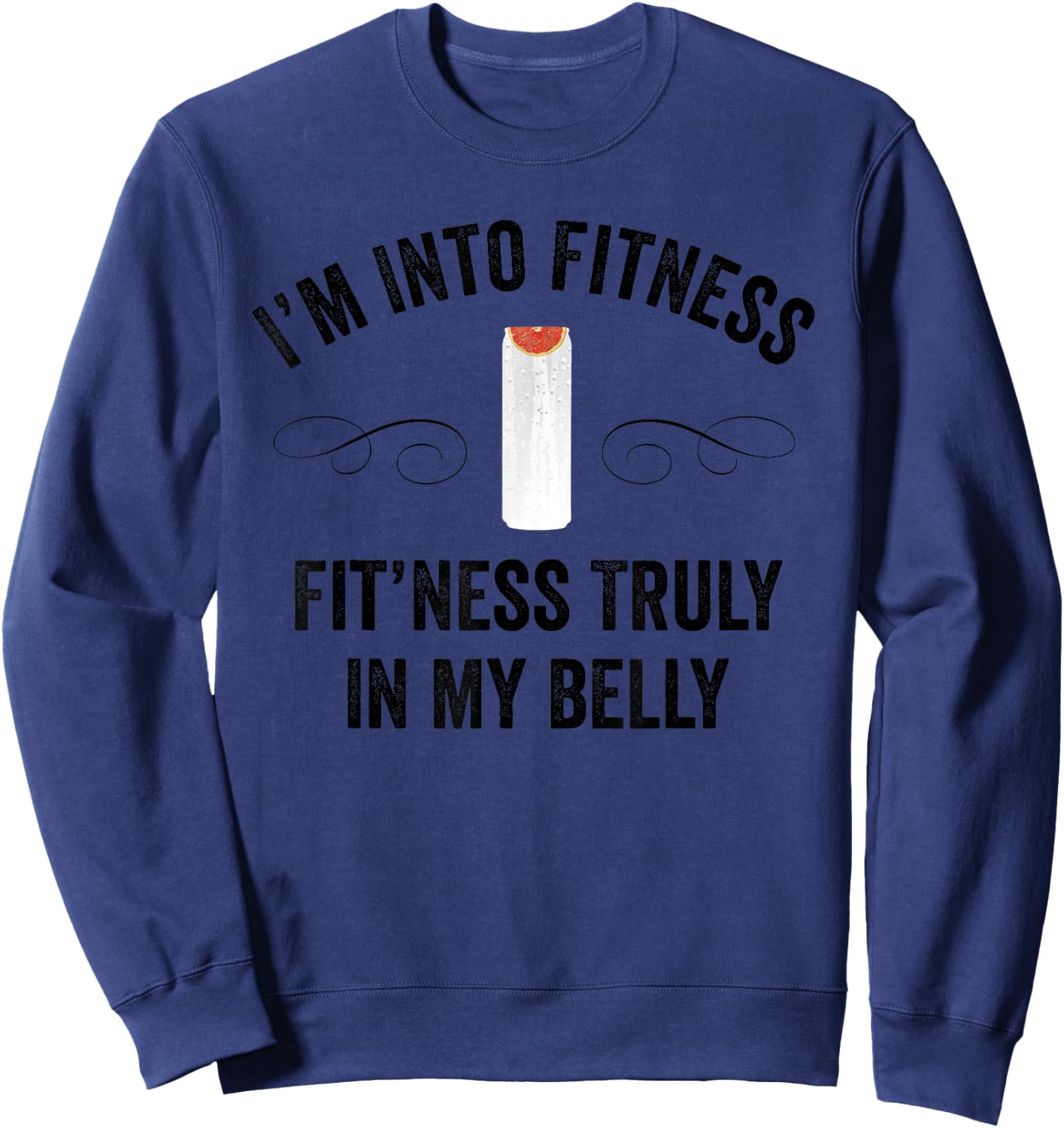 Fitness Truly in My Belly Ain't No Laws Funny Hard Seltzer Sweatshirt - Sweatshirt | Navy