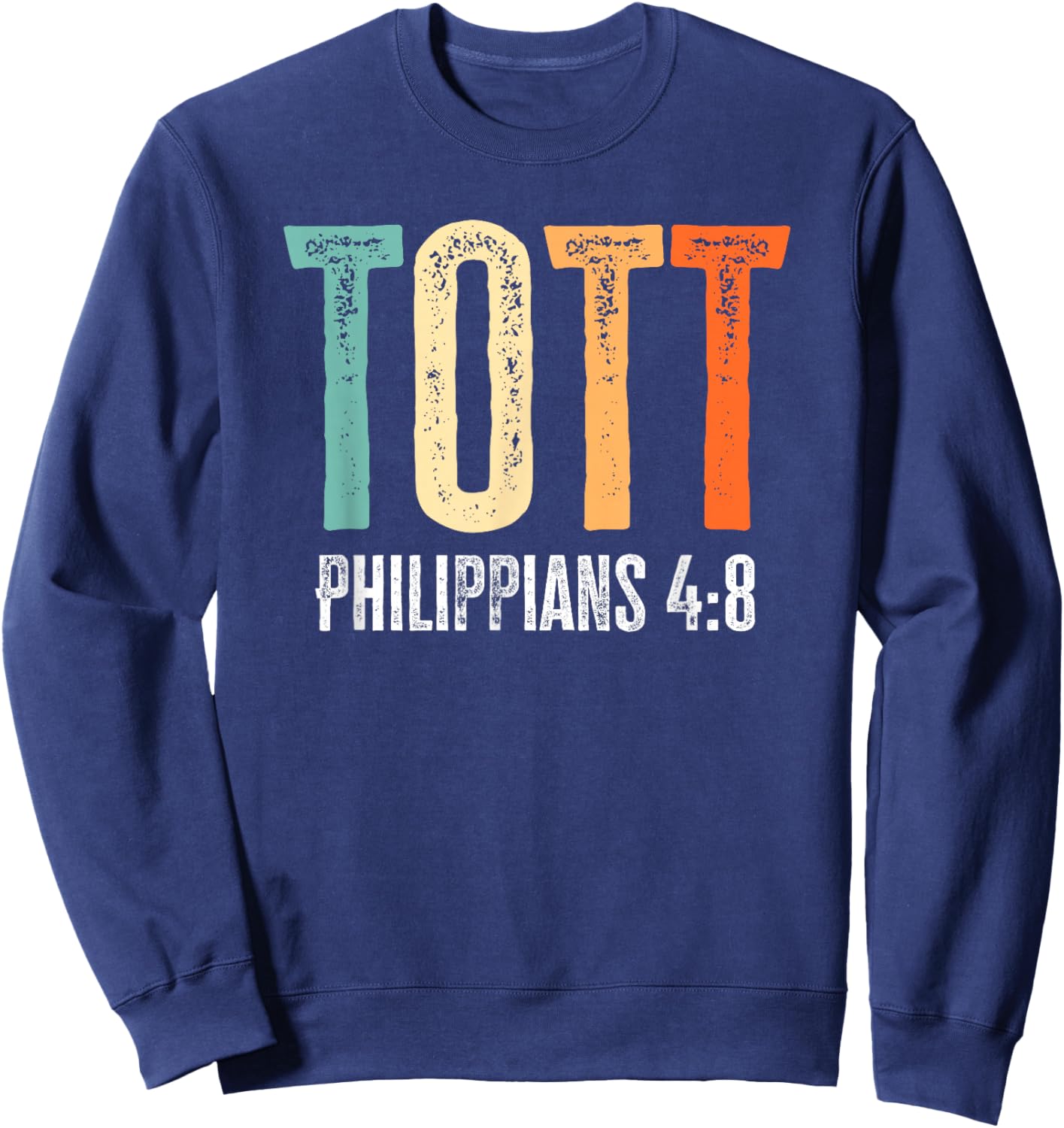 Phil. 4:8 - Think On These Things Sweatshirt - Sweatshirt | Navy