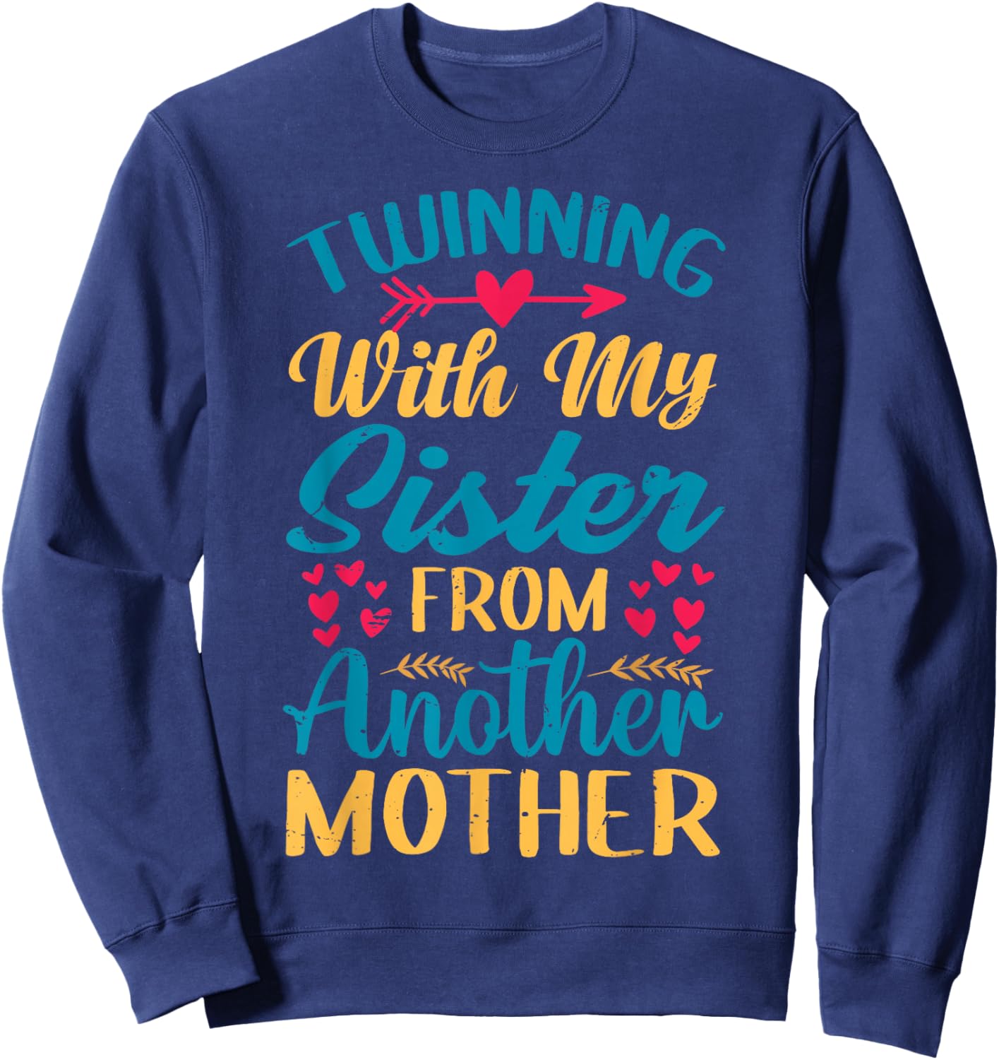 Twinning With My Sister From Another Mother - Step-Sister Sweatshirt - Sweatshirt | Navy
