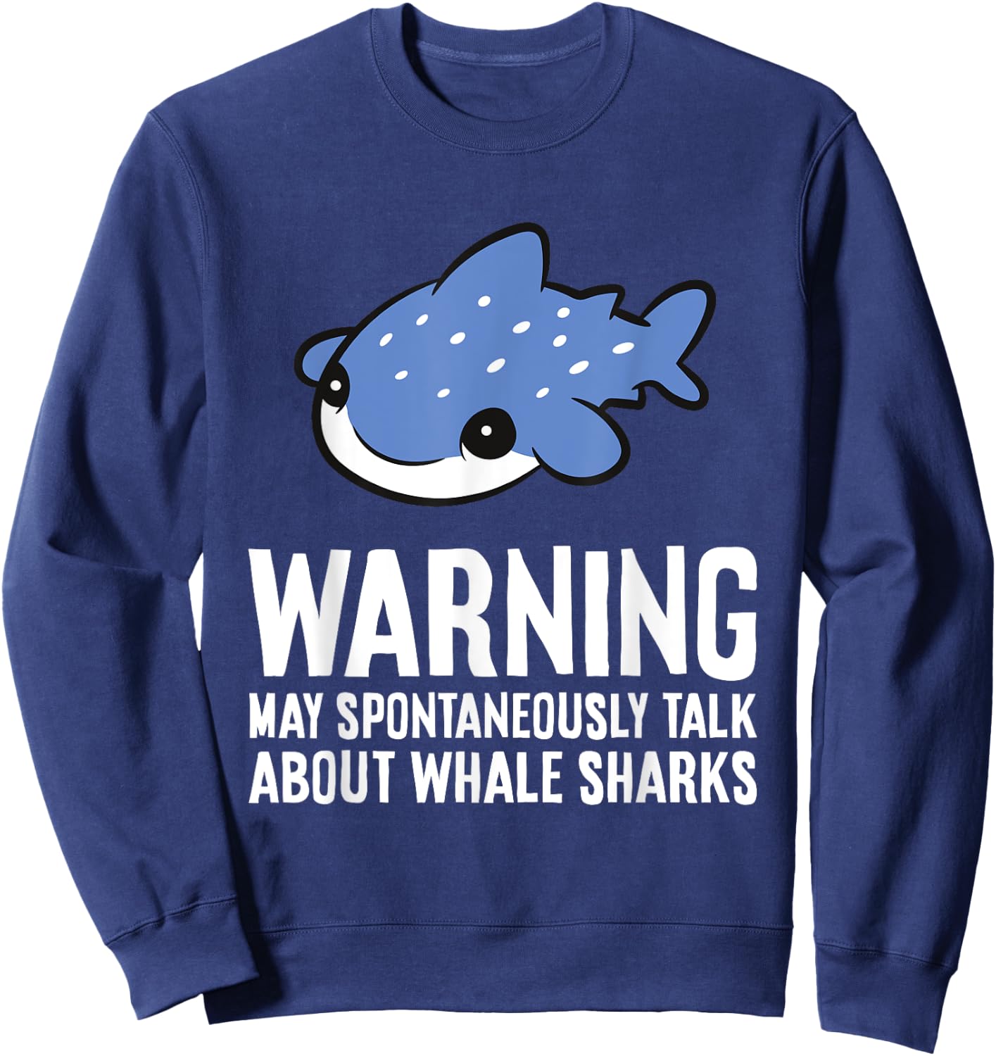 Warning May Spontaneously Talk About Whale Sharks Sweatshirt - Sweatshirt | Navy