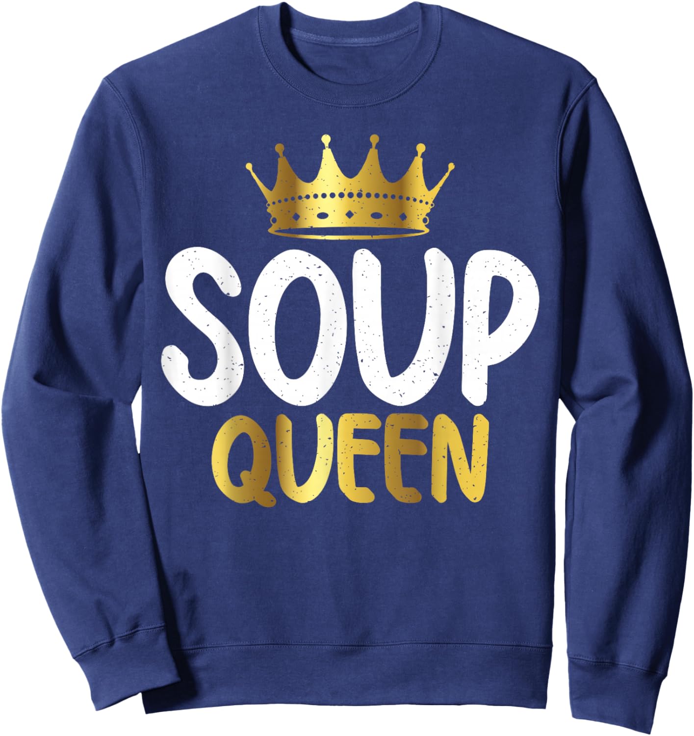 Soup Queen Soup Lover Sweatshirt - Sweatshirt | Navy