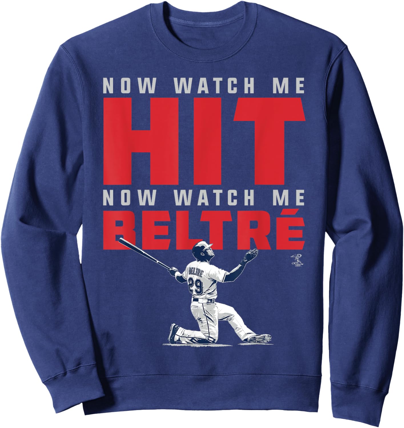 Adrian Beltre Now Watch Me - Apparel Sweatshirt - Sweatshirt | Navy