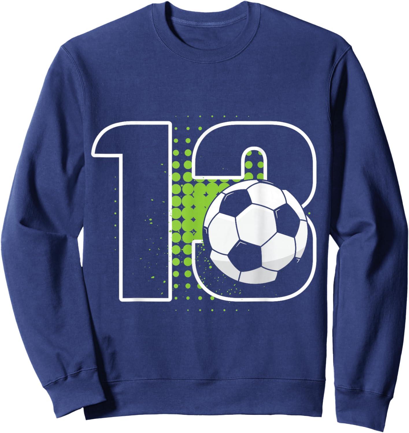 13th Birthday Boy Soccer Player Football 13 Years Old Sweatshirt - Sweatshirt | Navy