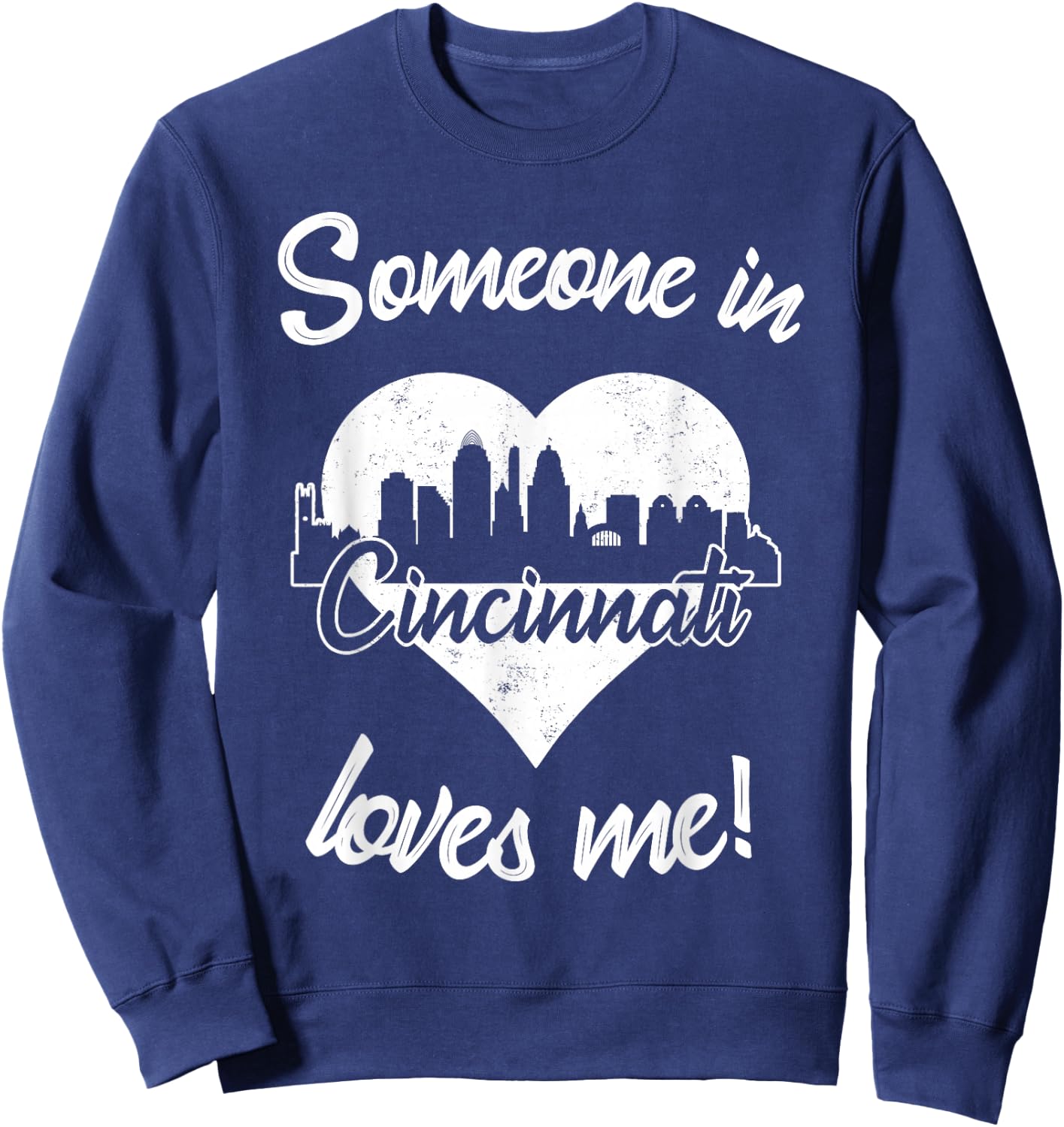 Someone In Cincinnati Ohio Loves Me Heart Skyline Sweatshirt - Sweatshirt | Navy