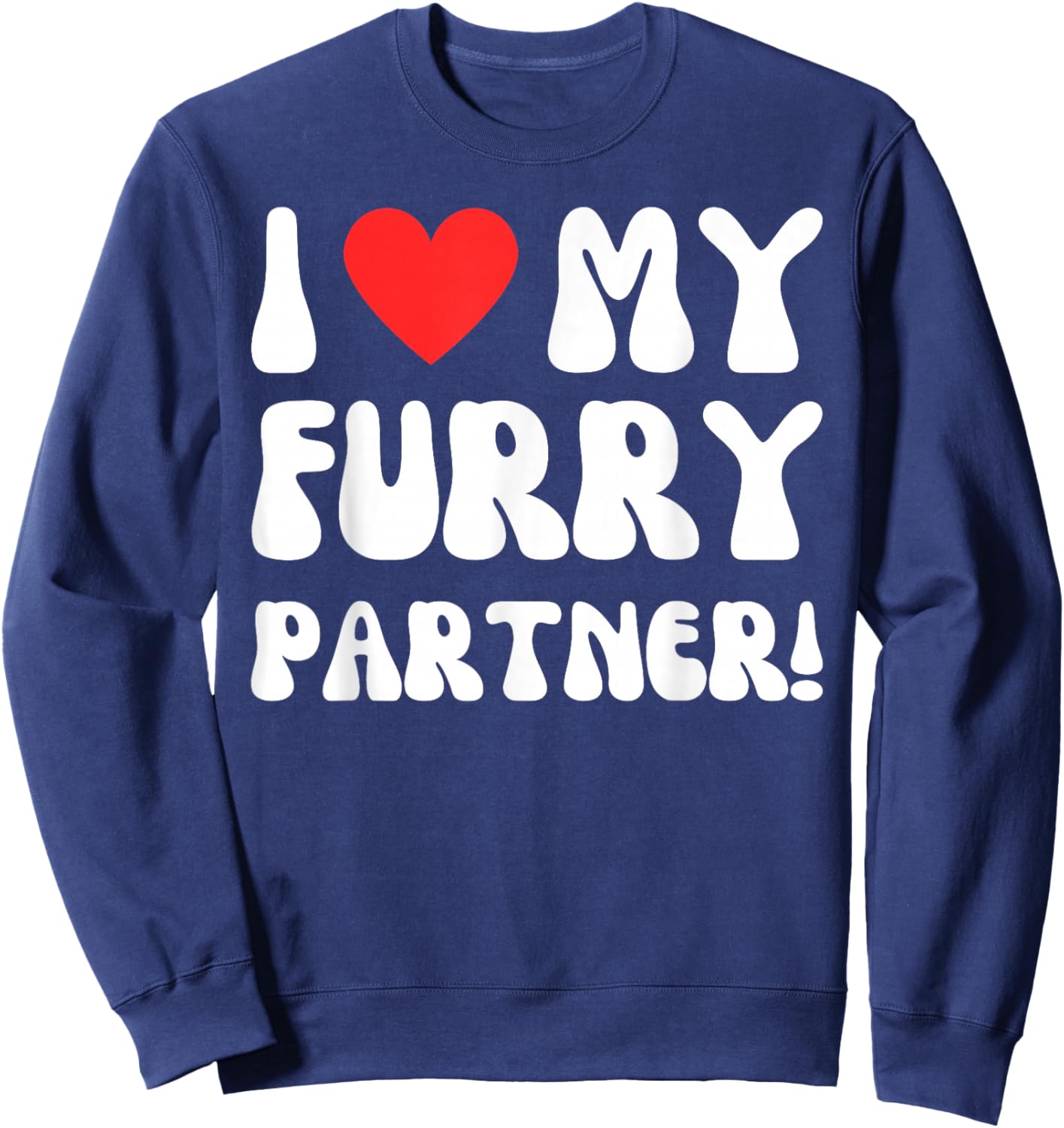 I Love My Furry Partner! Funny Furries Fandom Convention Sweatshirt - Sweatshirt | Navy